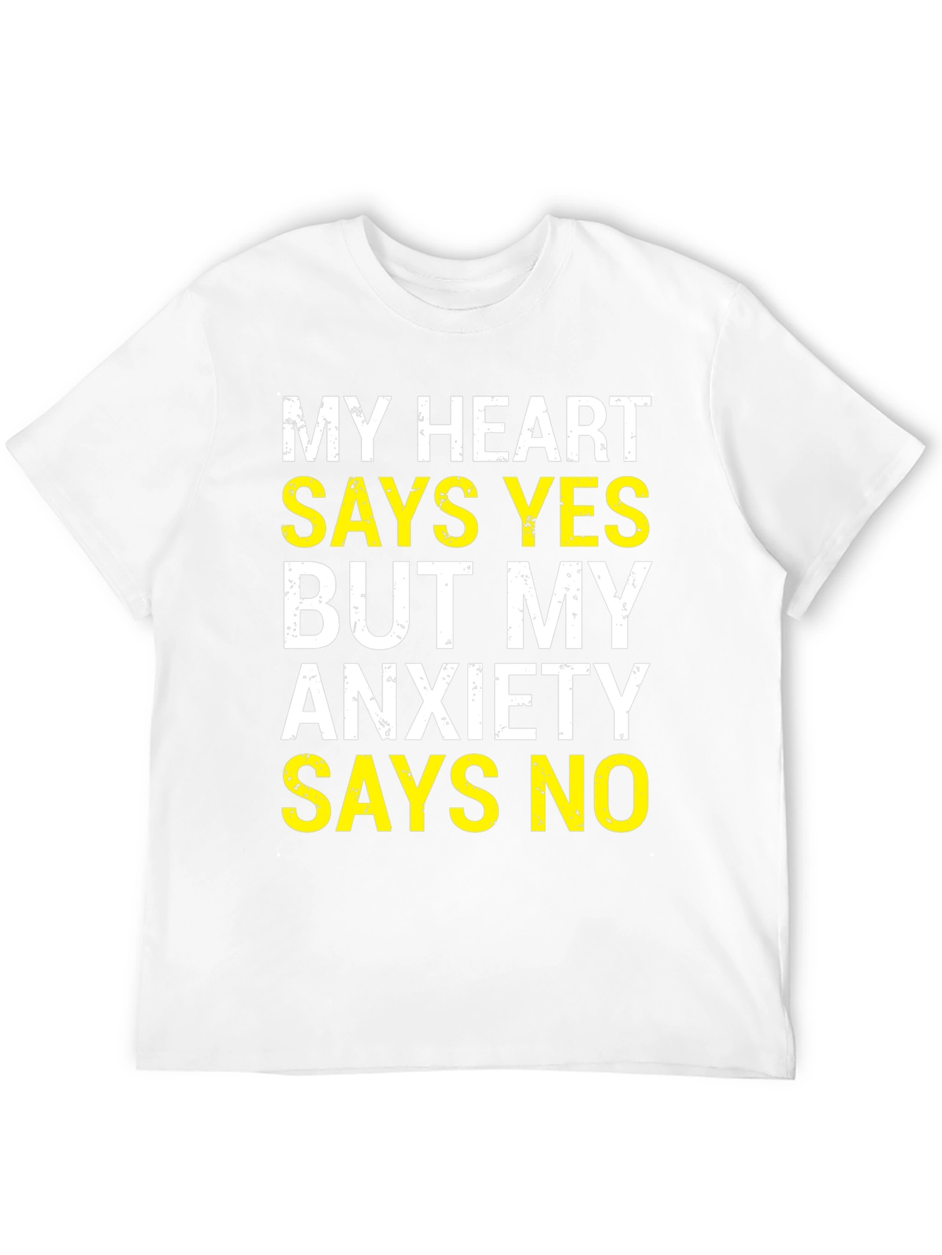My Heart Says Yes T-Shirt - Funny Anxiety Tee