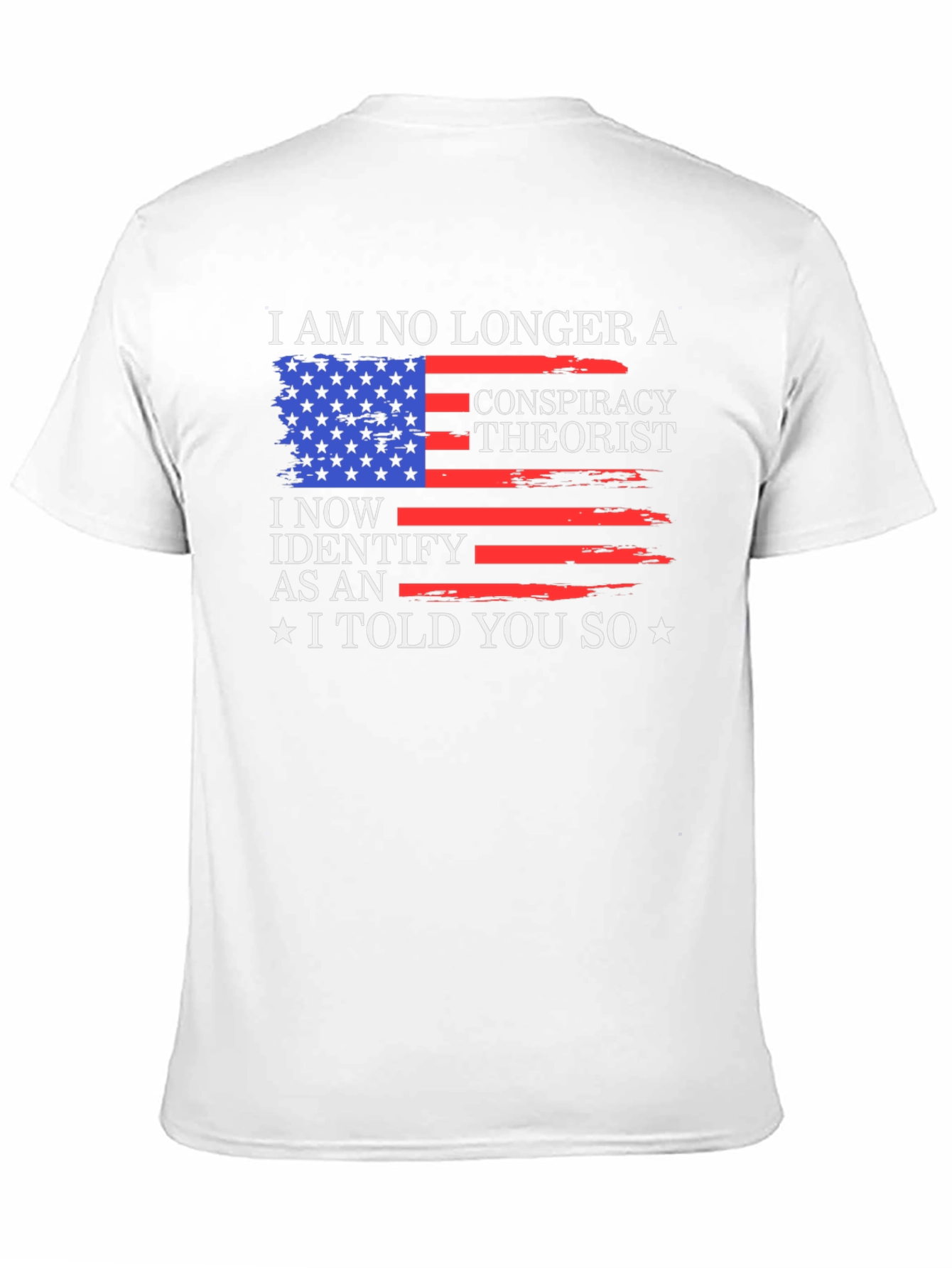 Conspiracy Theorist T-Shirt - I Told You So!