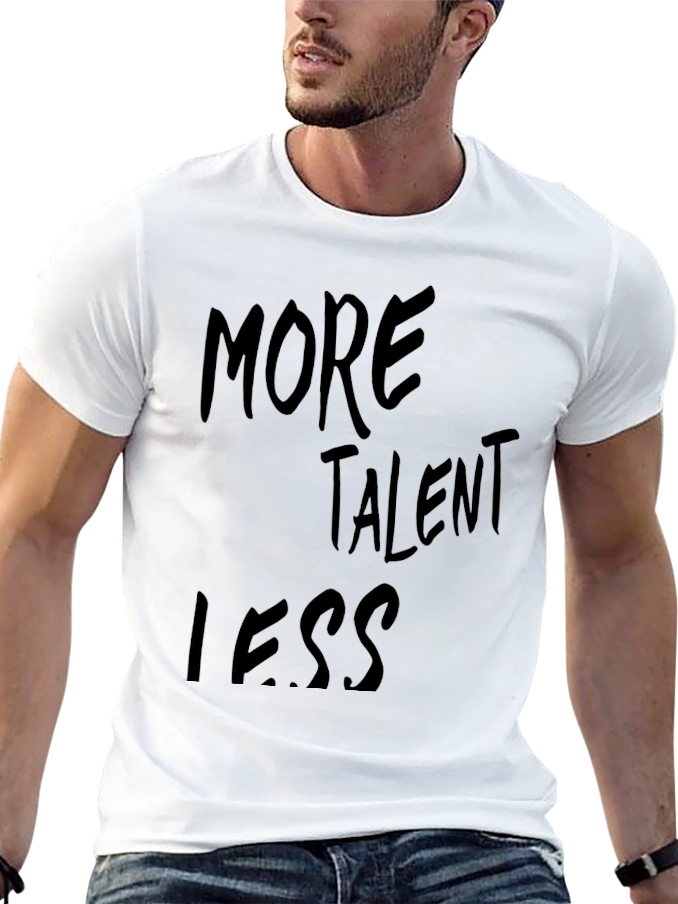 More Talent Less T-Shirt