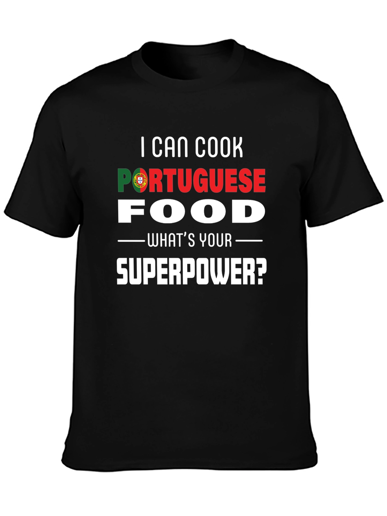 I Can Cook Portuguese Food - Superpower T-Shirt