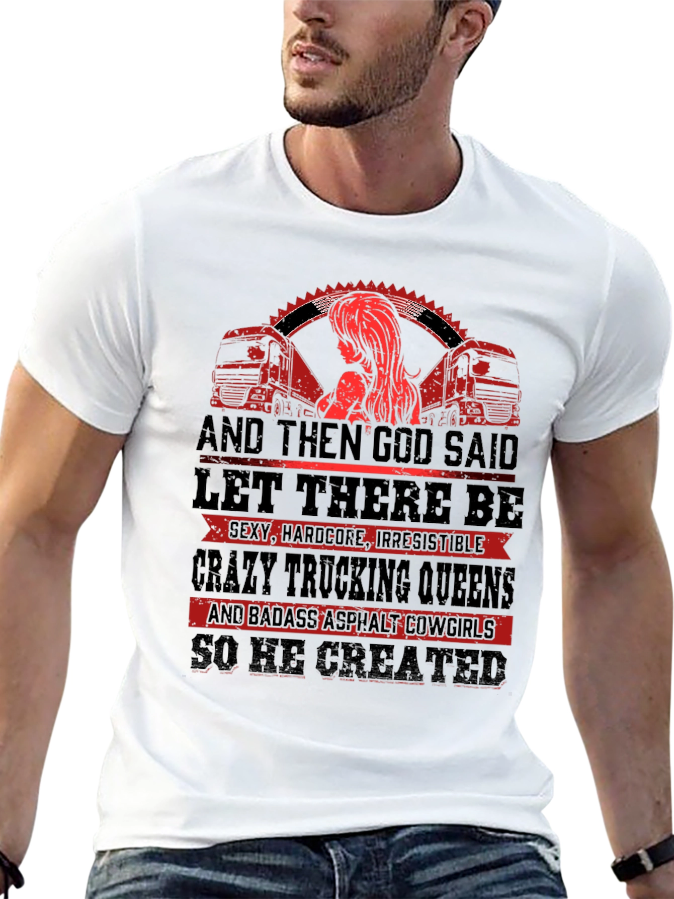 Trucking Queen T-Shirt: God Created Badass Cowgirls