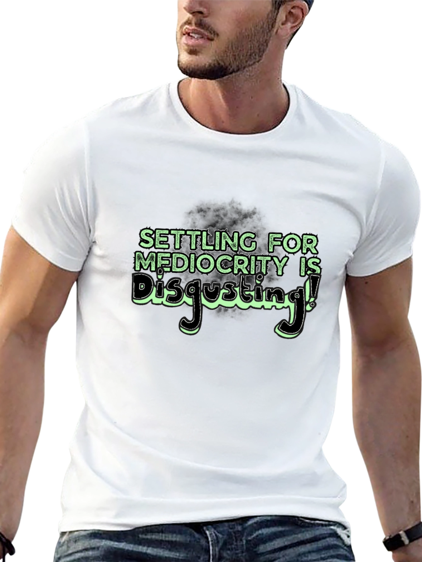 Settle for Mediocrity Disgusting! T-Shirt