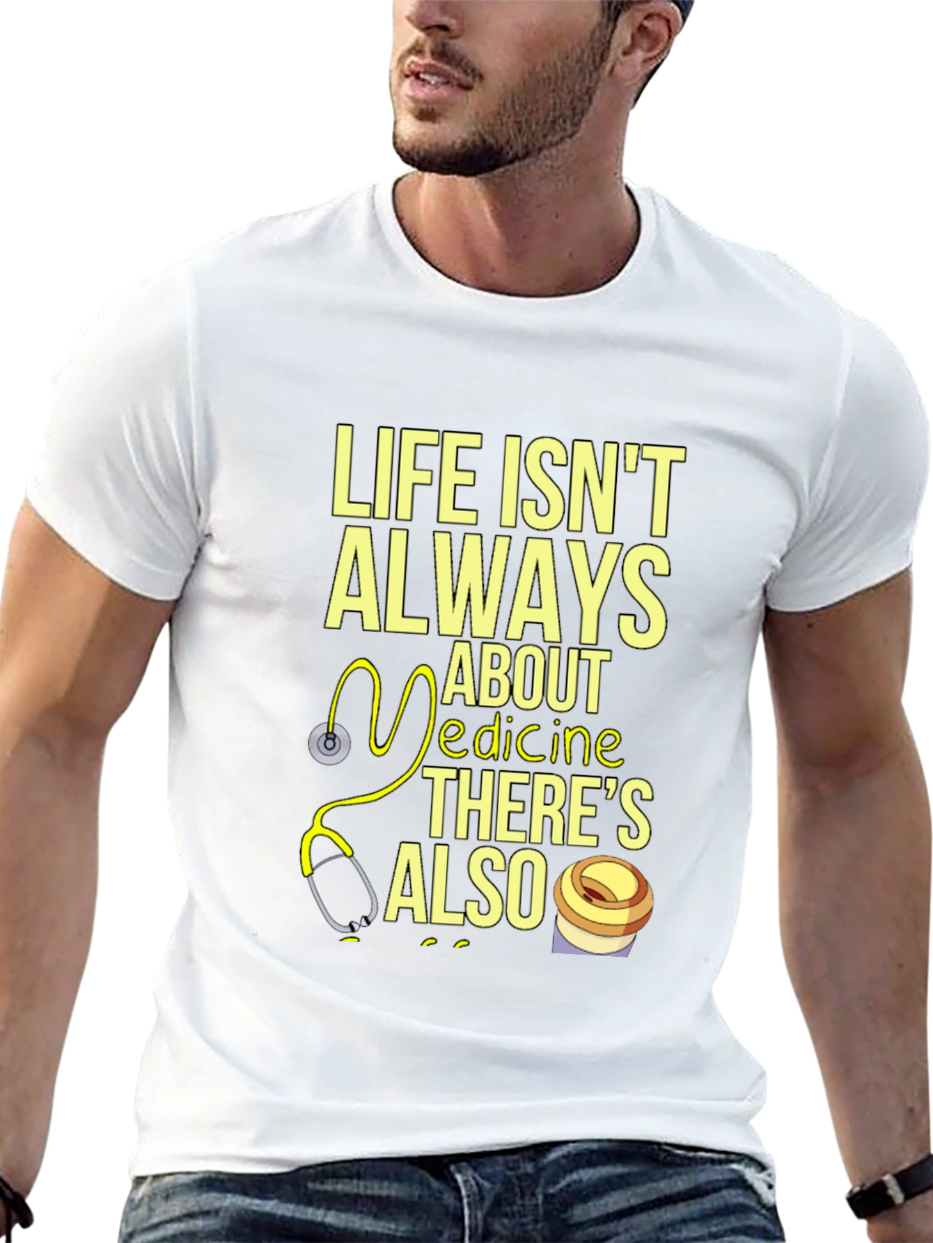 Life Isnt Always About Medicine T-Shirt