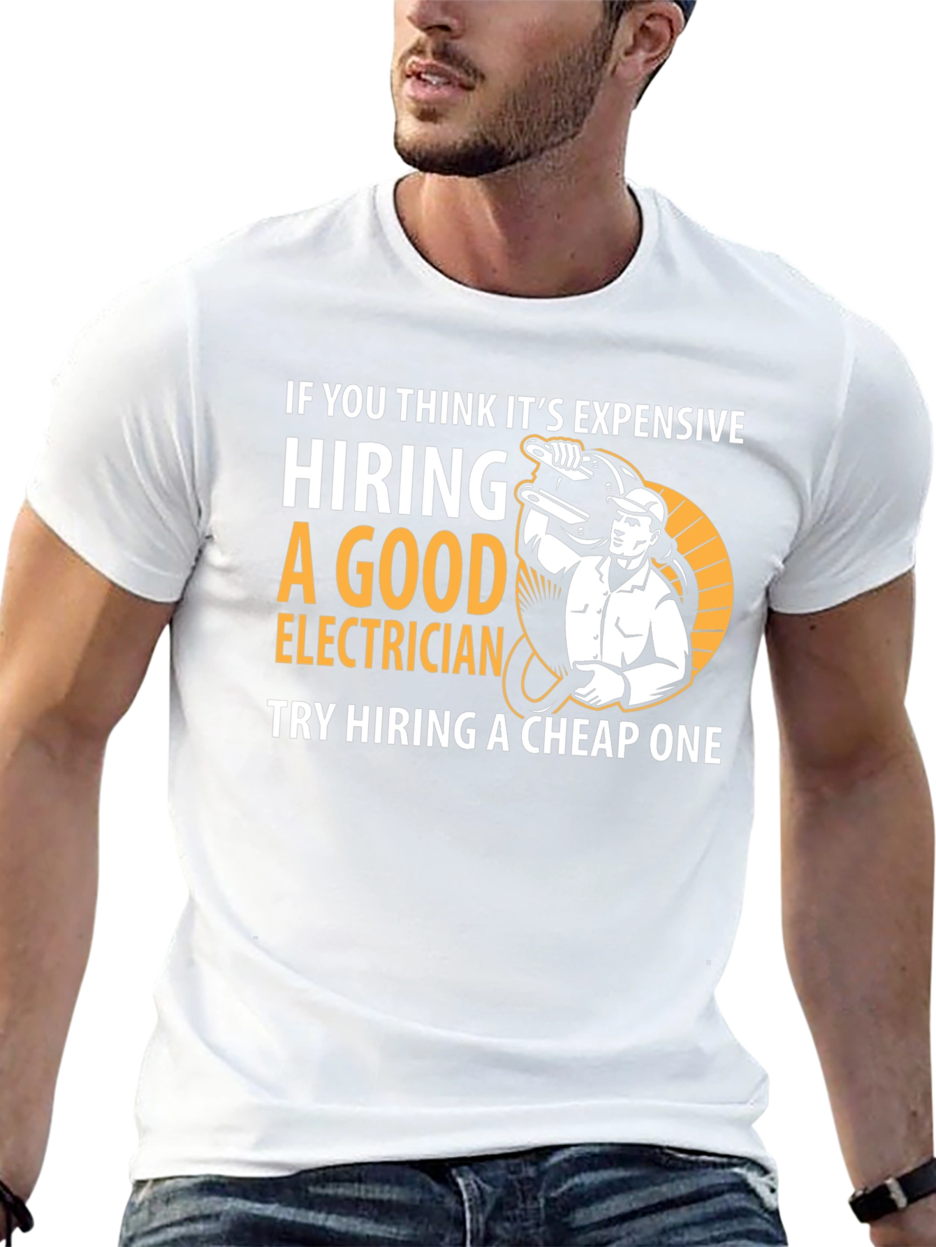 Funny Electrician T-Shirt - Hire a Good One!
