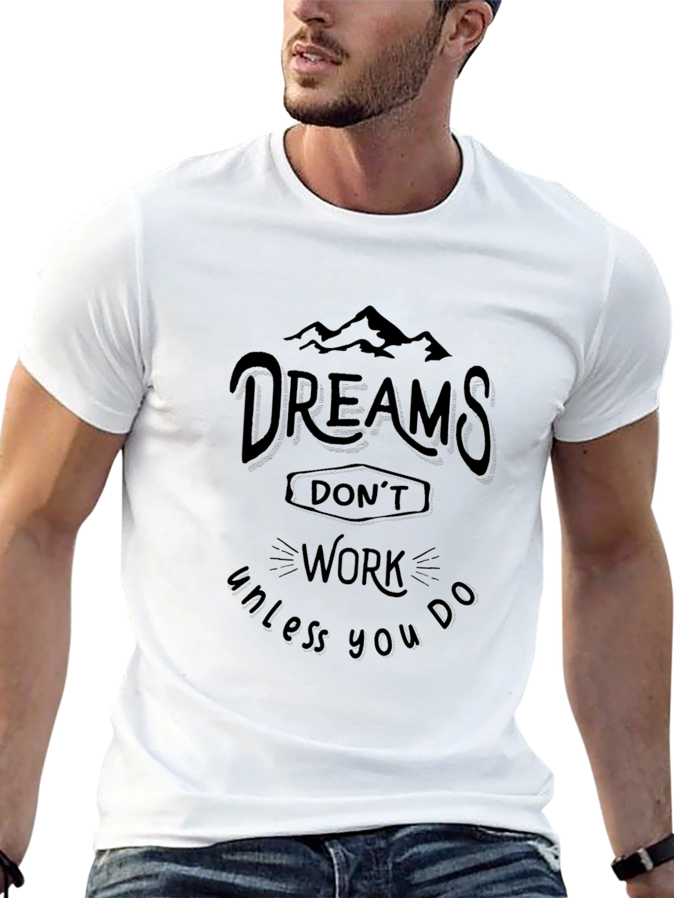 Dreams Dont Work T-Shirt - Motivational Tee