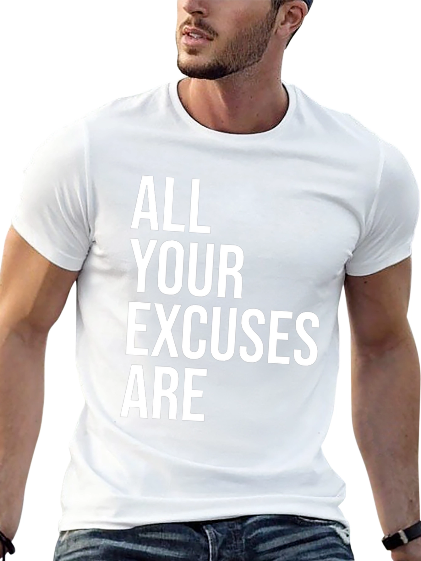 All Your Excuses Are T-Shirt - Motivation Tee