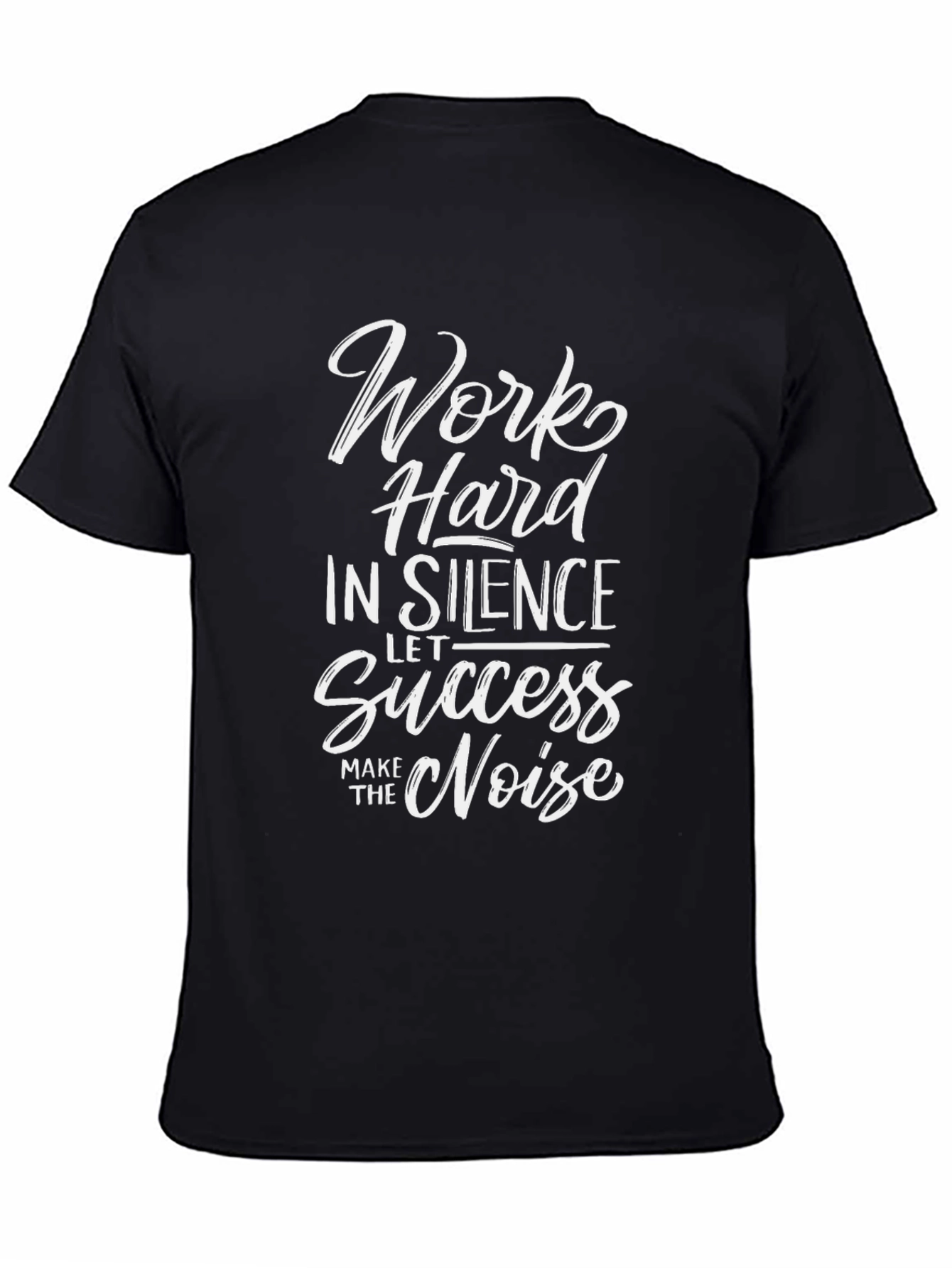 Work Hard in Silence T-Shirt