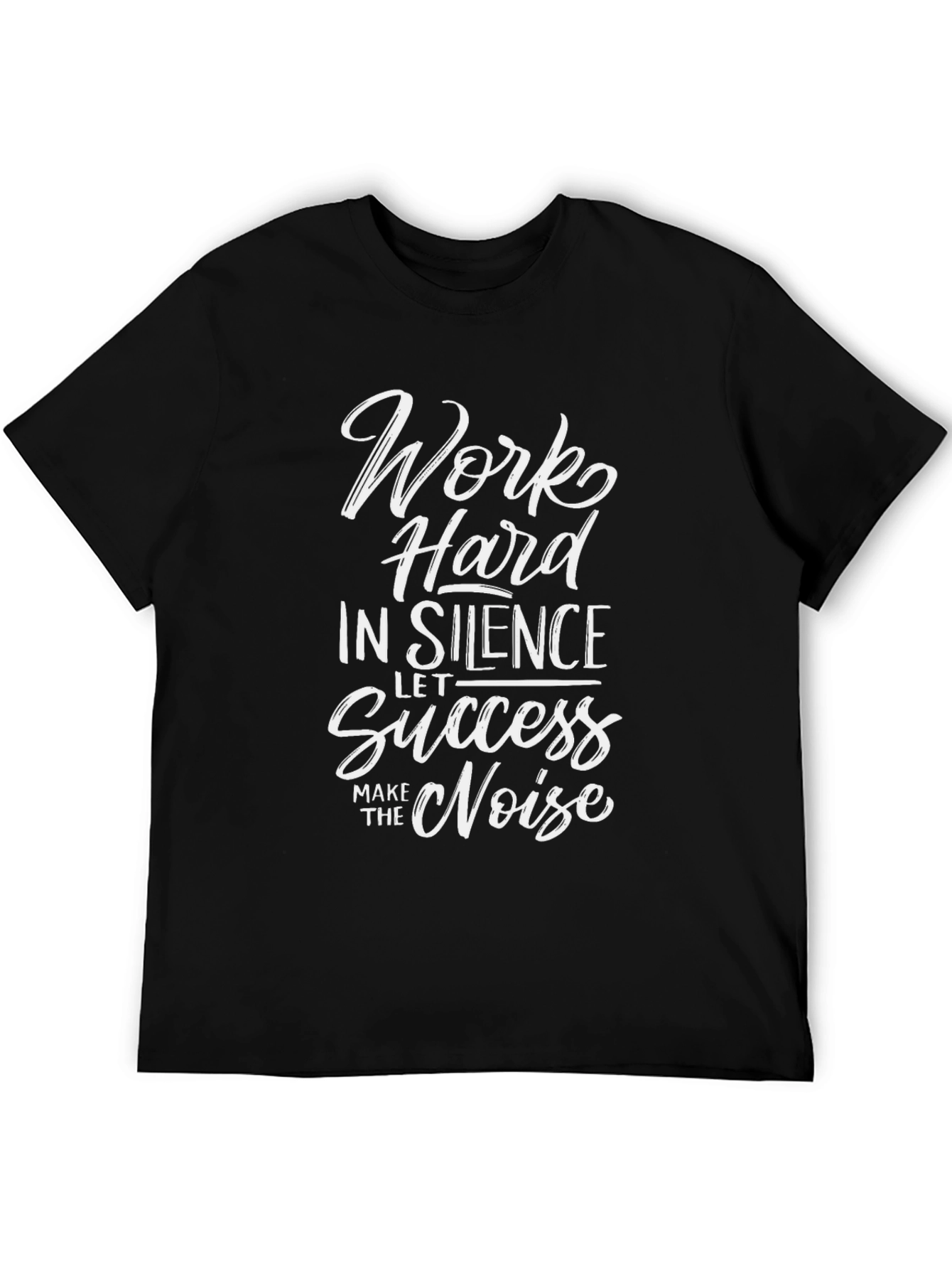 Work Hard in Silence T-Shirt