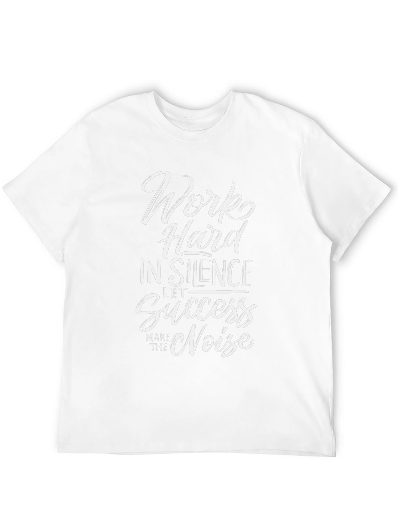 Work Hard in Silence T-Shirt
