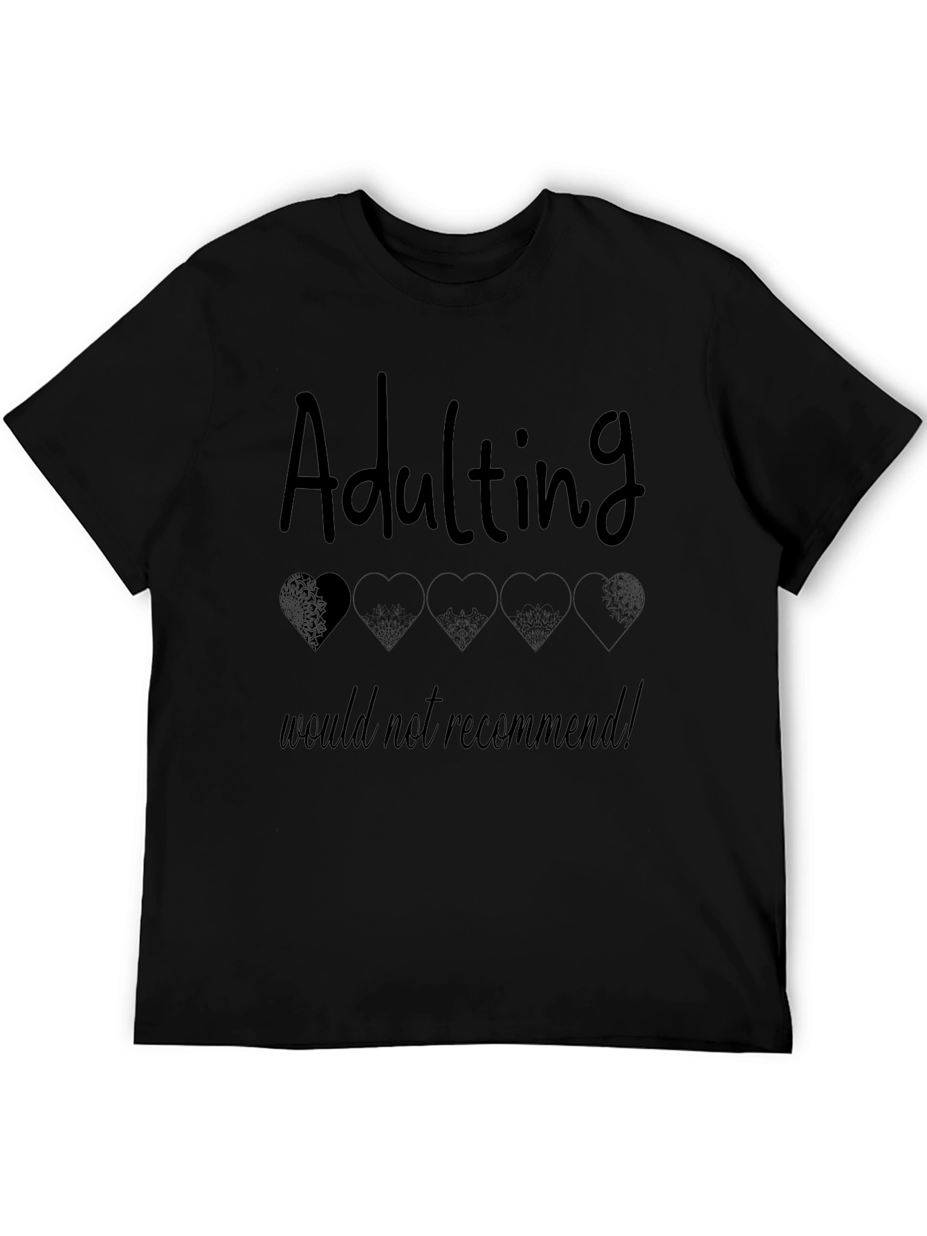 Adulting Would Not Recommend Black T-Shirt