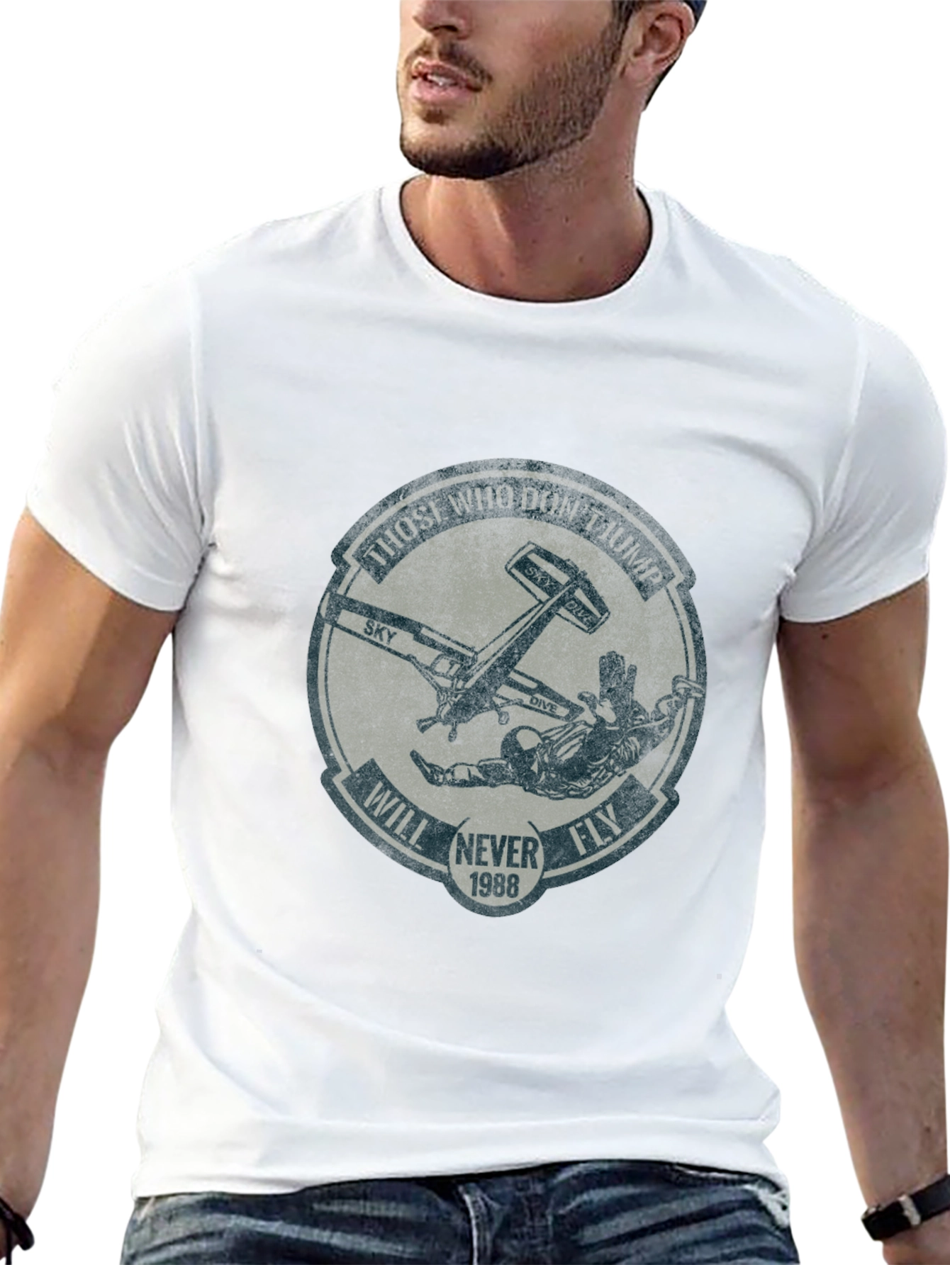Skydiving T-Shirt: Those Who Dont Jump Will Never Fly