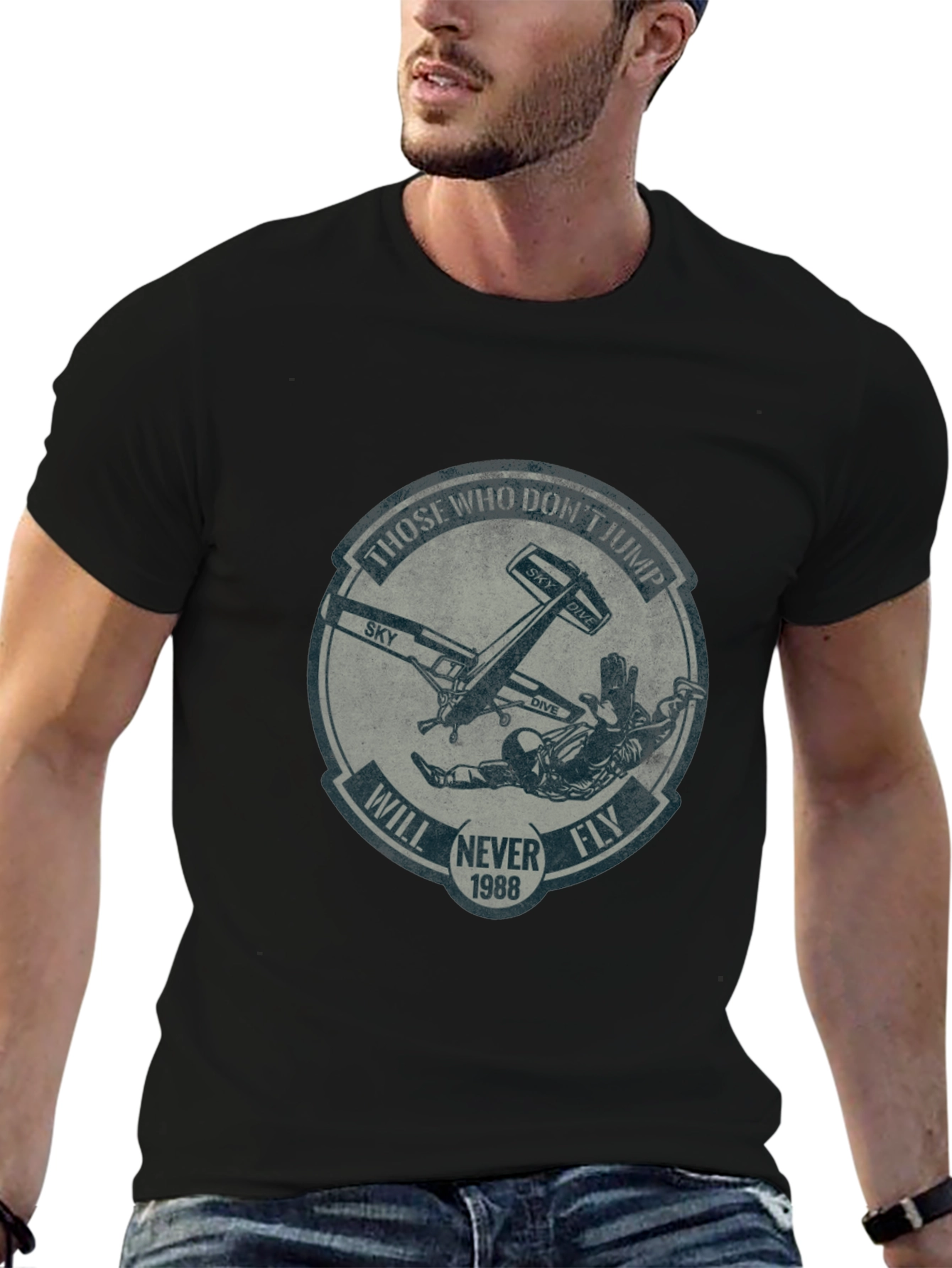 Skydiving T-Shirt: Those Who Dont Jump Will Never Fly