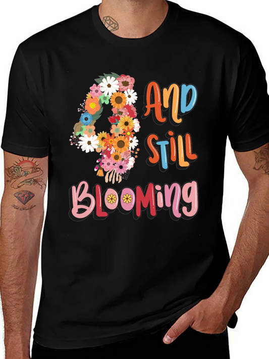 40 And Still Blooming Floral Birthday T-Shirt