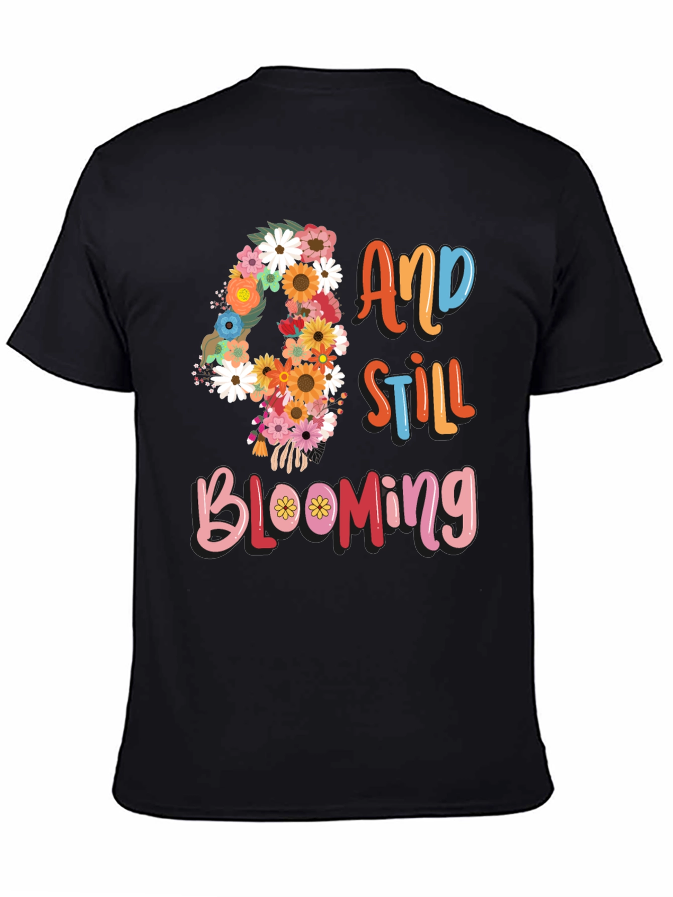 40 And Still Blooming Floral Birthday T-Shirt