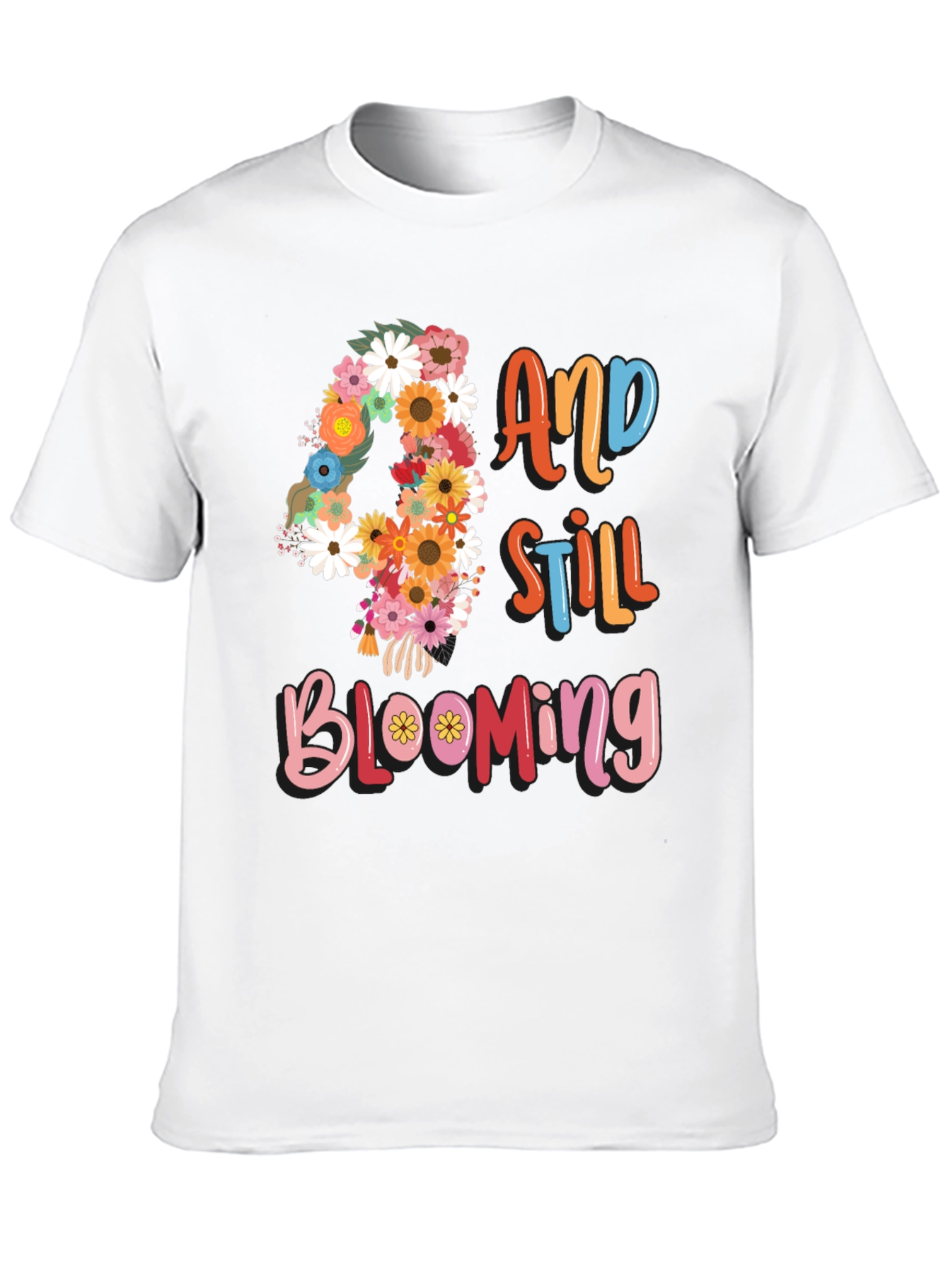 40 And Still Blooming Floral Birthday T-Shirt
