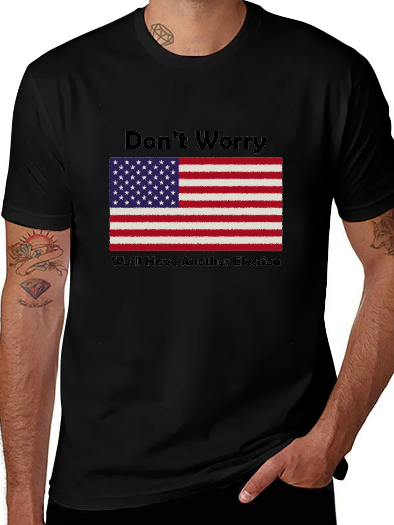 Dont Worry Well Have Another Election T-Shirt