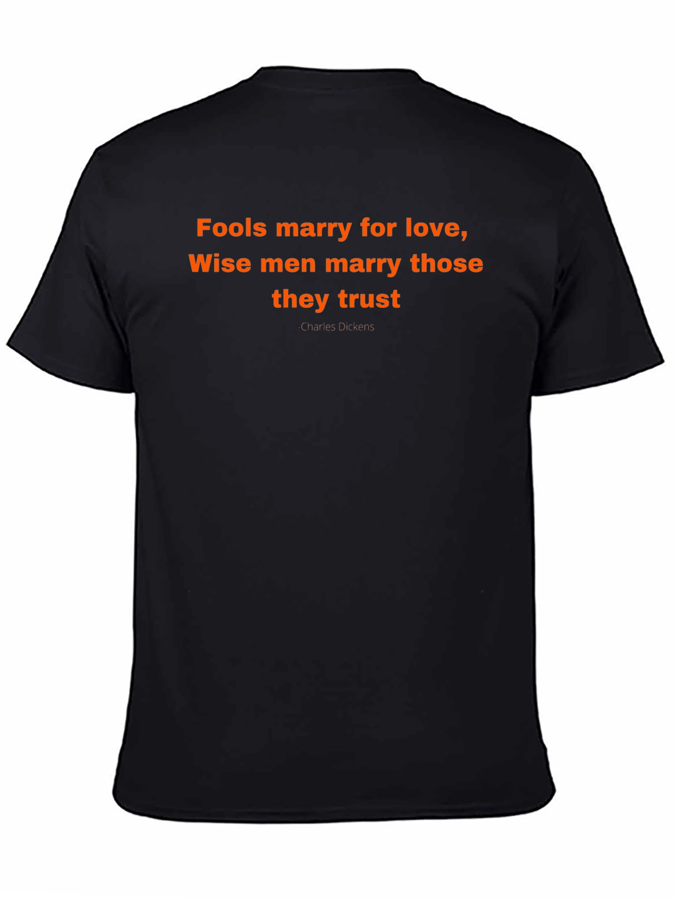 Fools Marry Love T-Shirt - Charles Dickens Quote