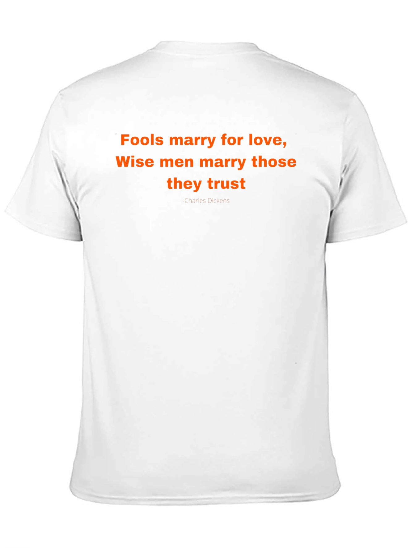 Fools Marry Love T-Shirt - Charles Dickens Quote