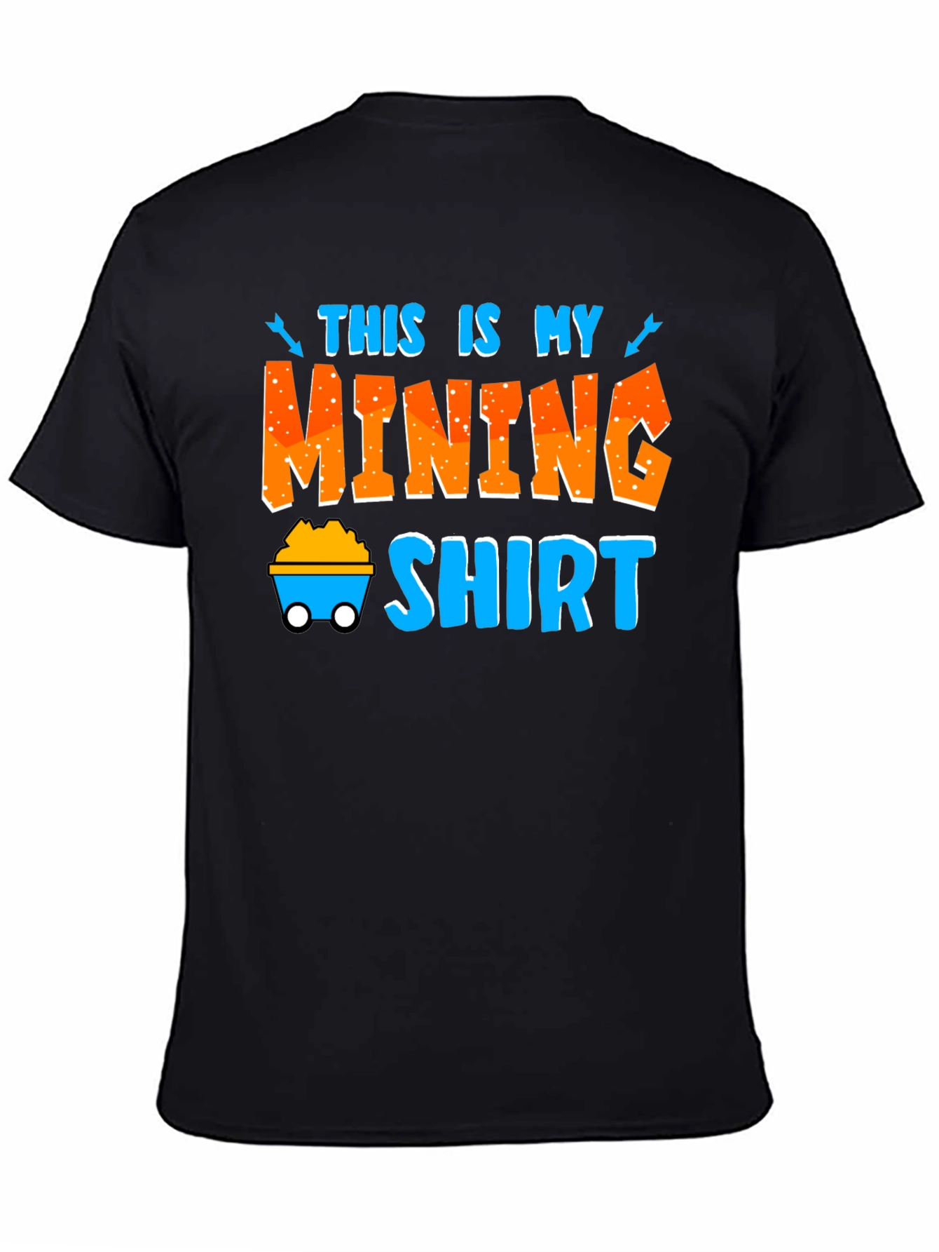 Mining Shirt - Funny Miner T-Shirt