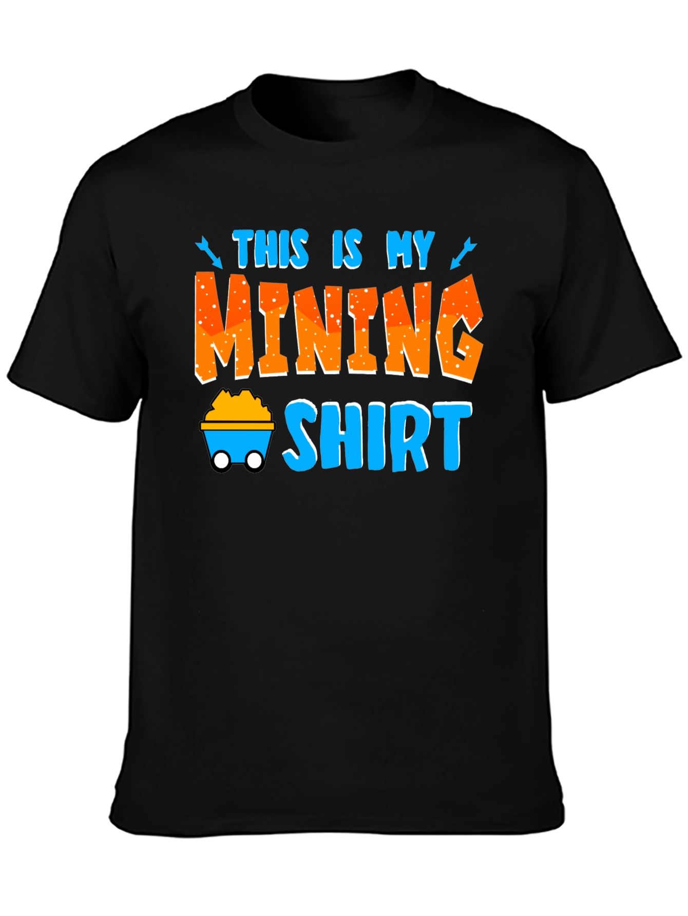Mining Shirt - Funny Miner T-Shirt