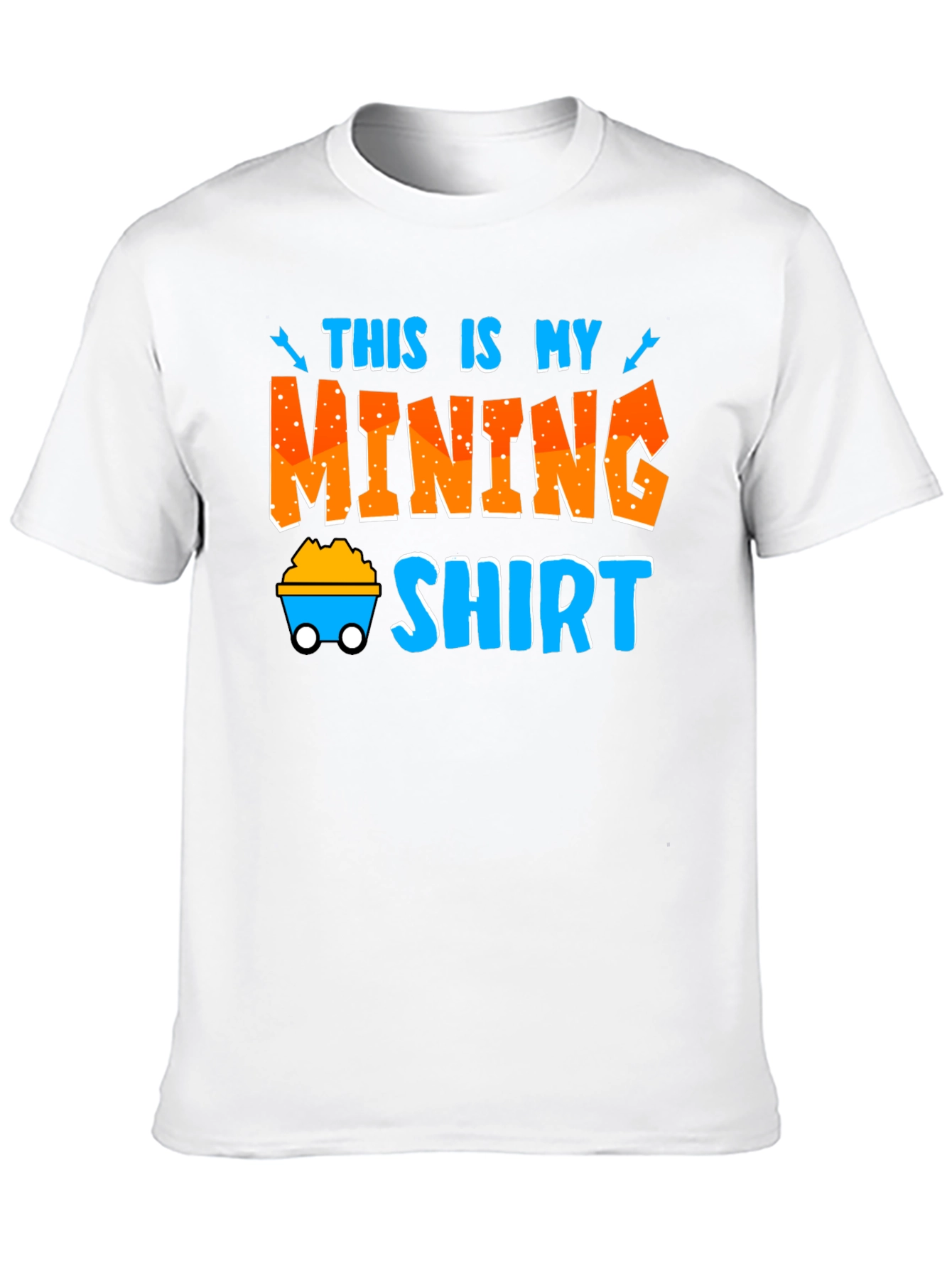 Mining Shirt - Funny Miner T-Shirt