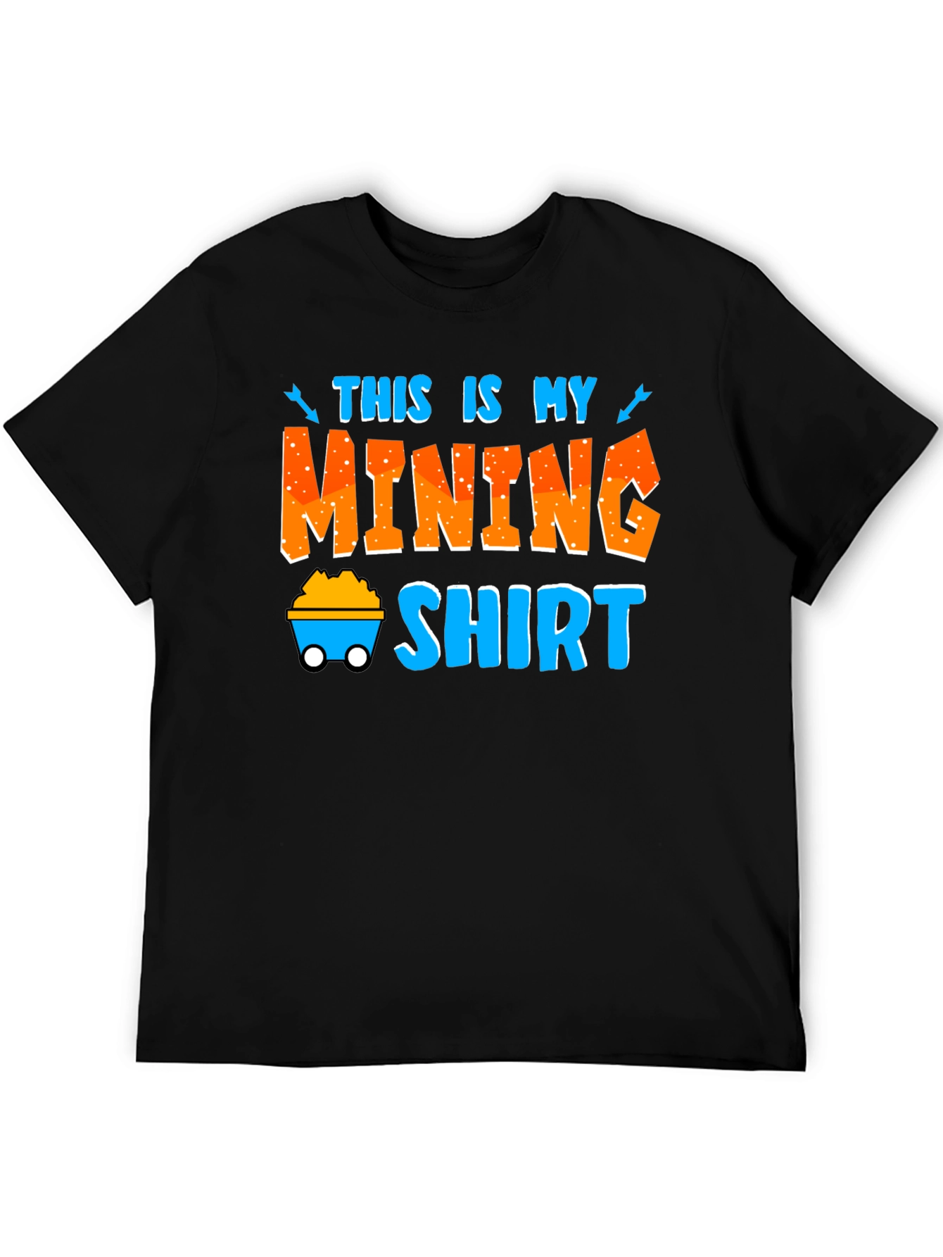 Mining Shirt - Funny Miner T-Shirt