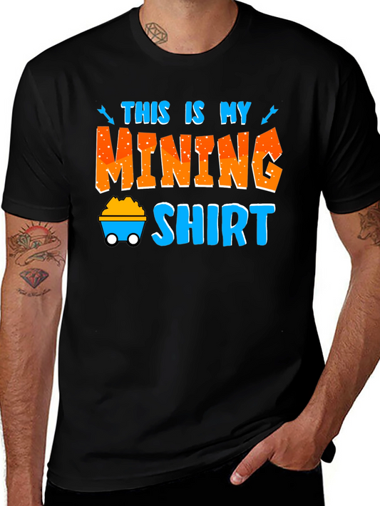 Mining Shirt - Funny Miner T-Shirt