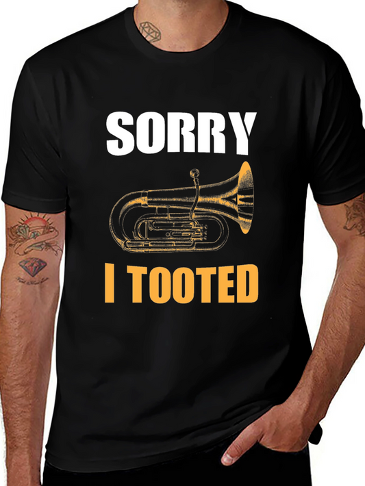 Sorry I Tooted Tuba Funny T-Shirt