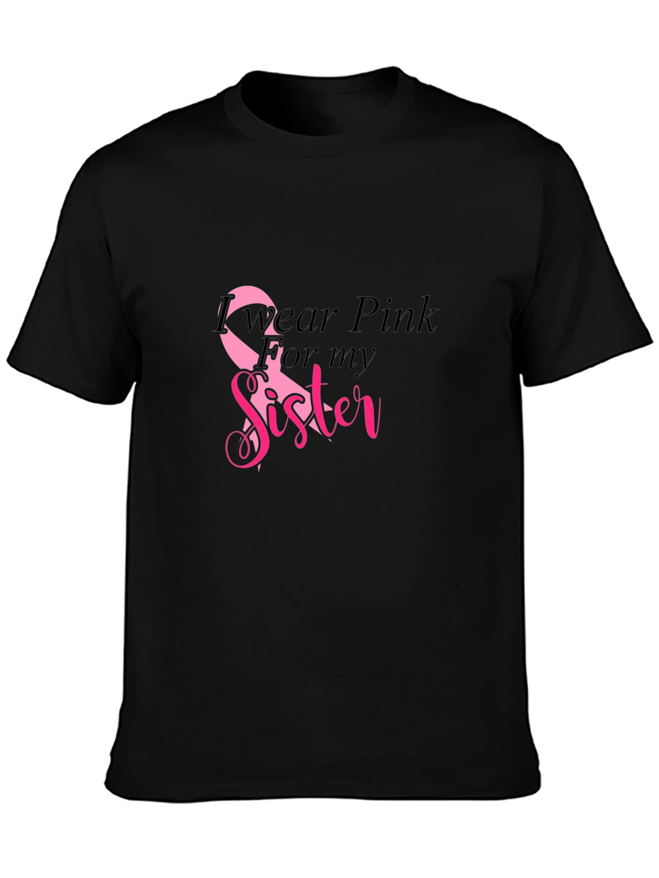 I Wear Pink for My Sister T-Shirt