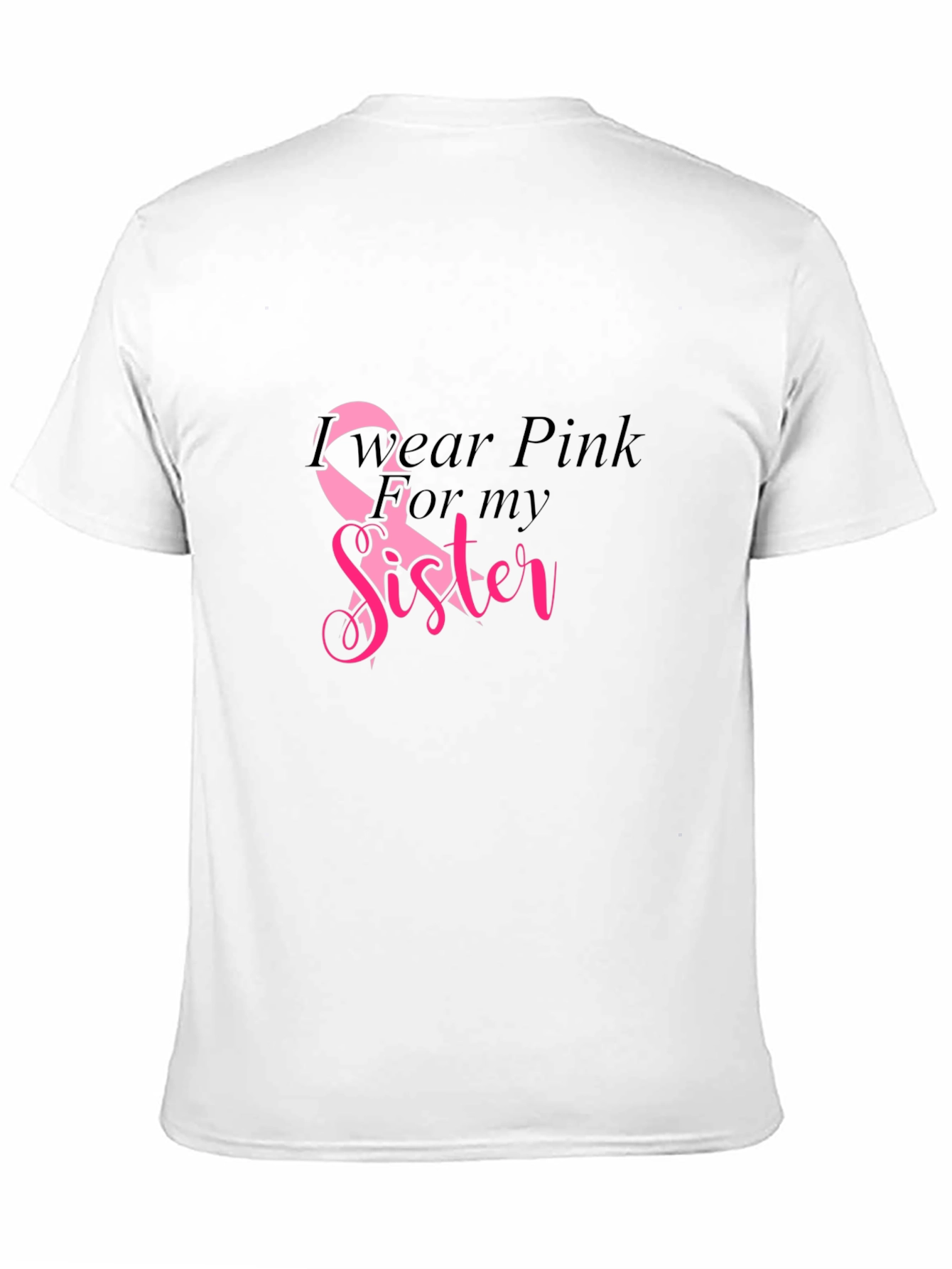 I Wear Pink for My Sister T-Shirt