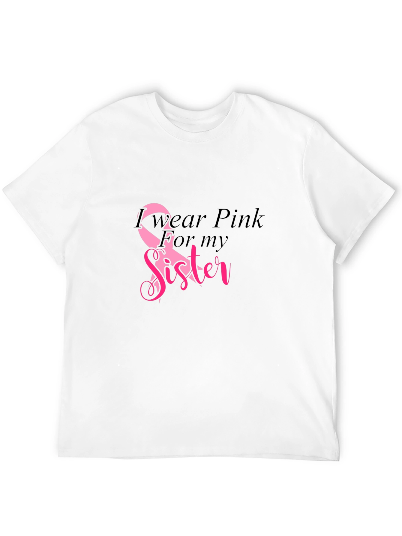 I Wear Pink for My Sister T-Shirt