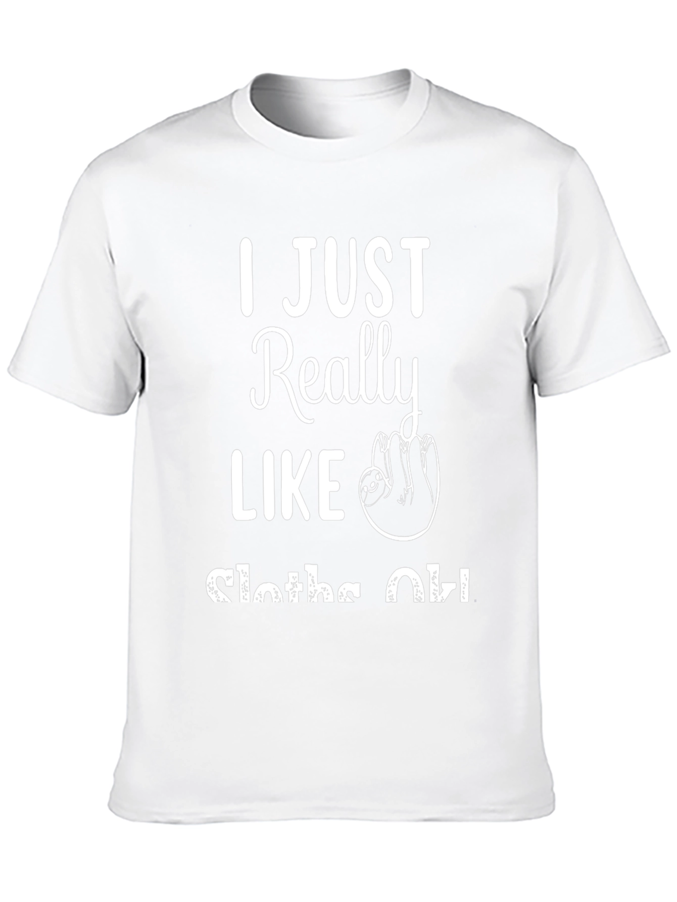 I Just Really Like Sloths OK Black T-Shirt