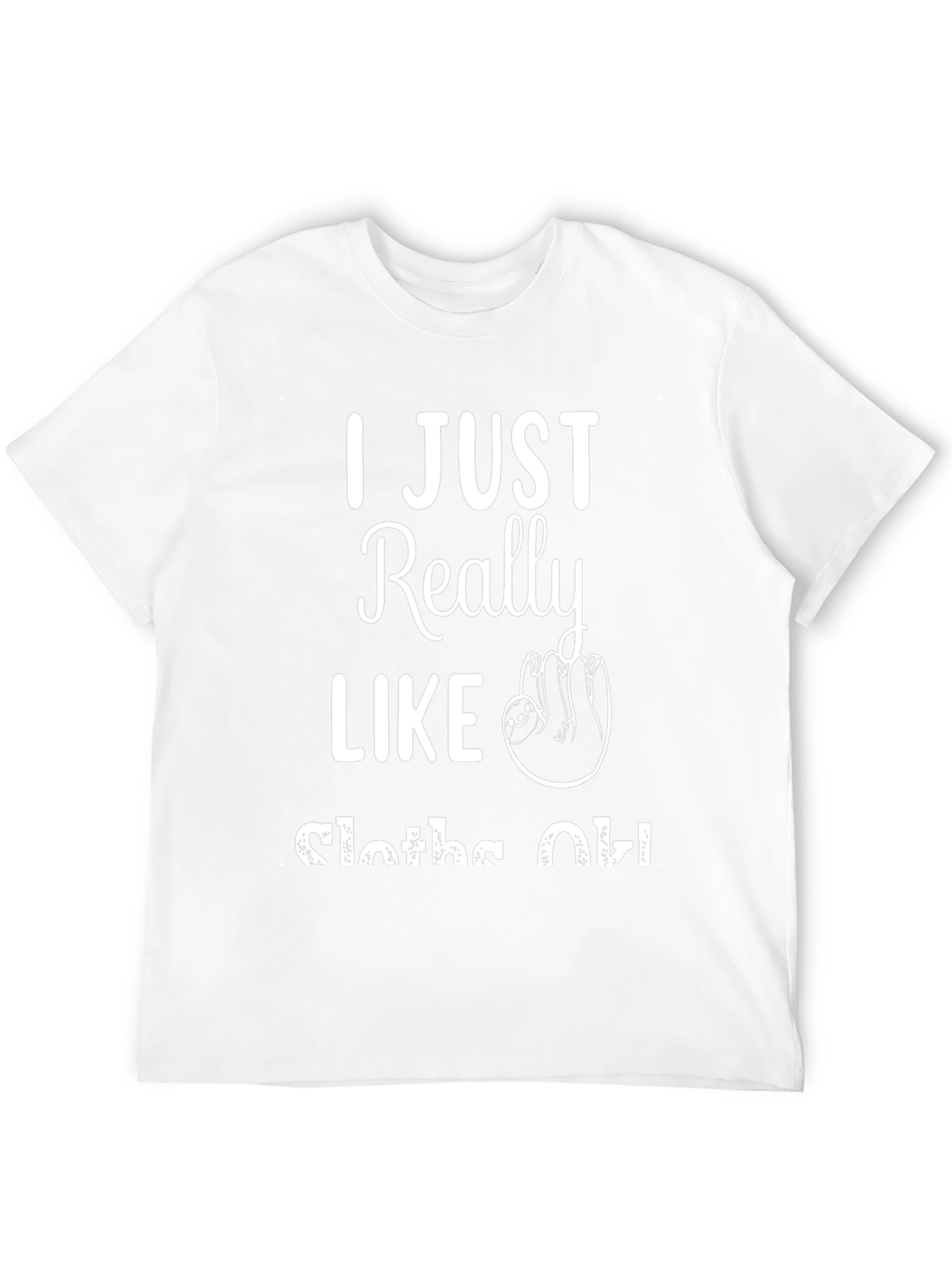 I Just Really Like Sloths OK Black T-Shirt