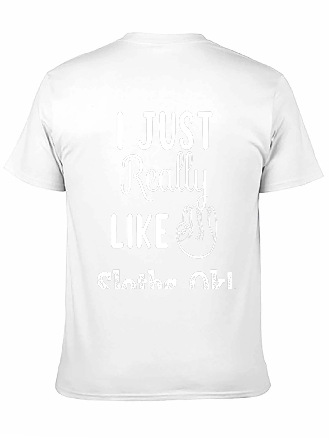 I Just Really Like Sloths OK Black T-Shirt