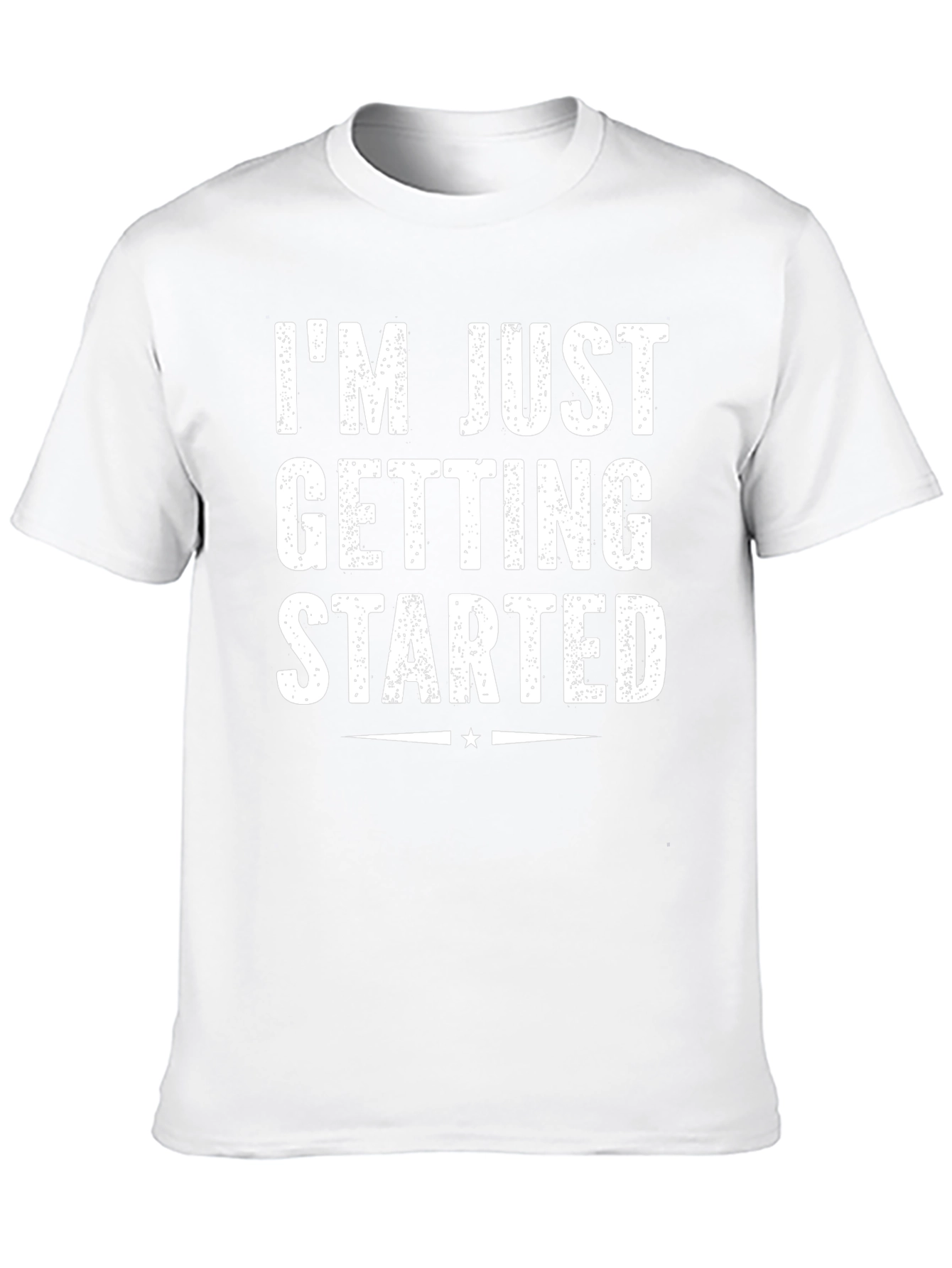 Im Just Getting Started Graphic Tee