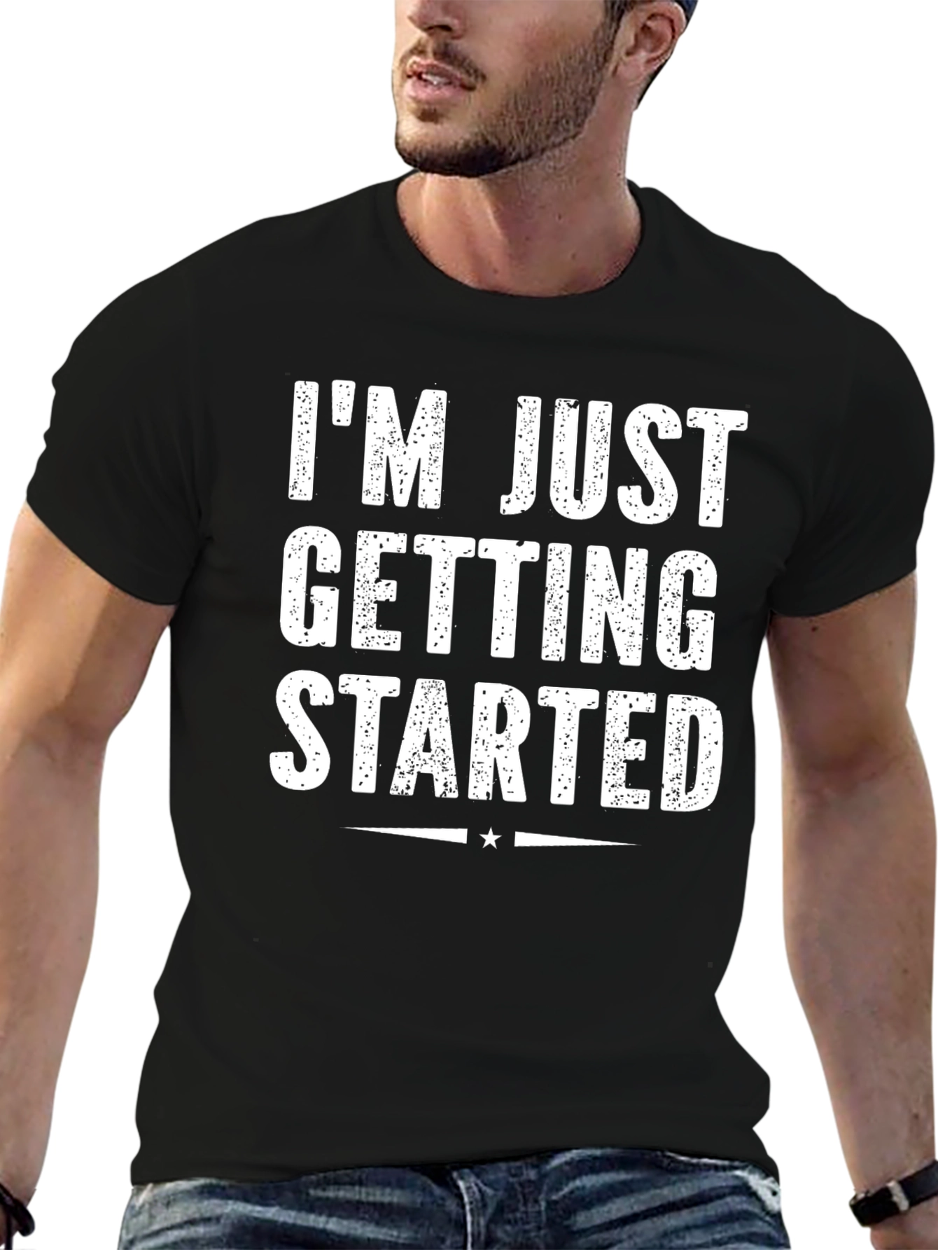 Im Just Getting Started Graphic Tee