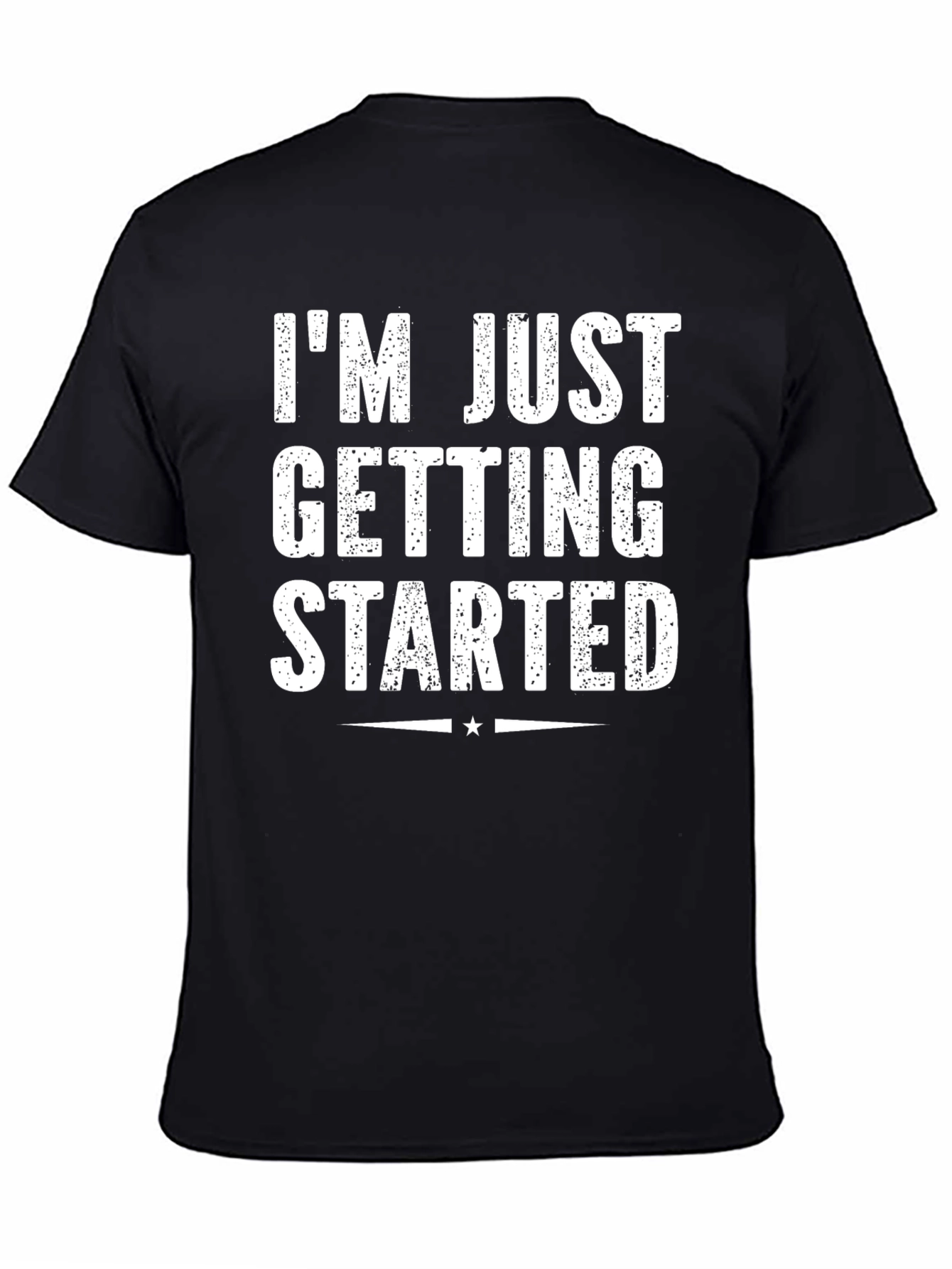 Im Just Getting Started Graphic Tee