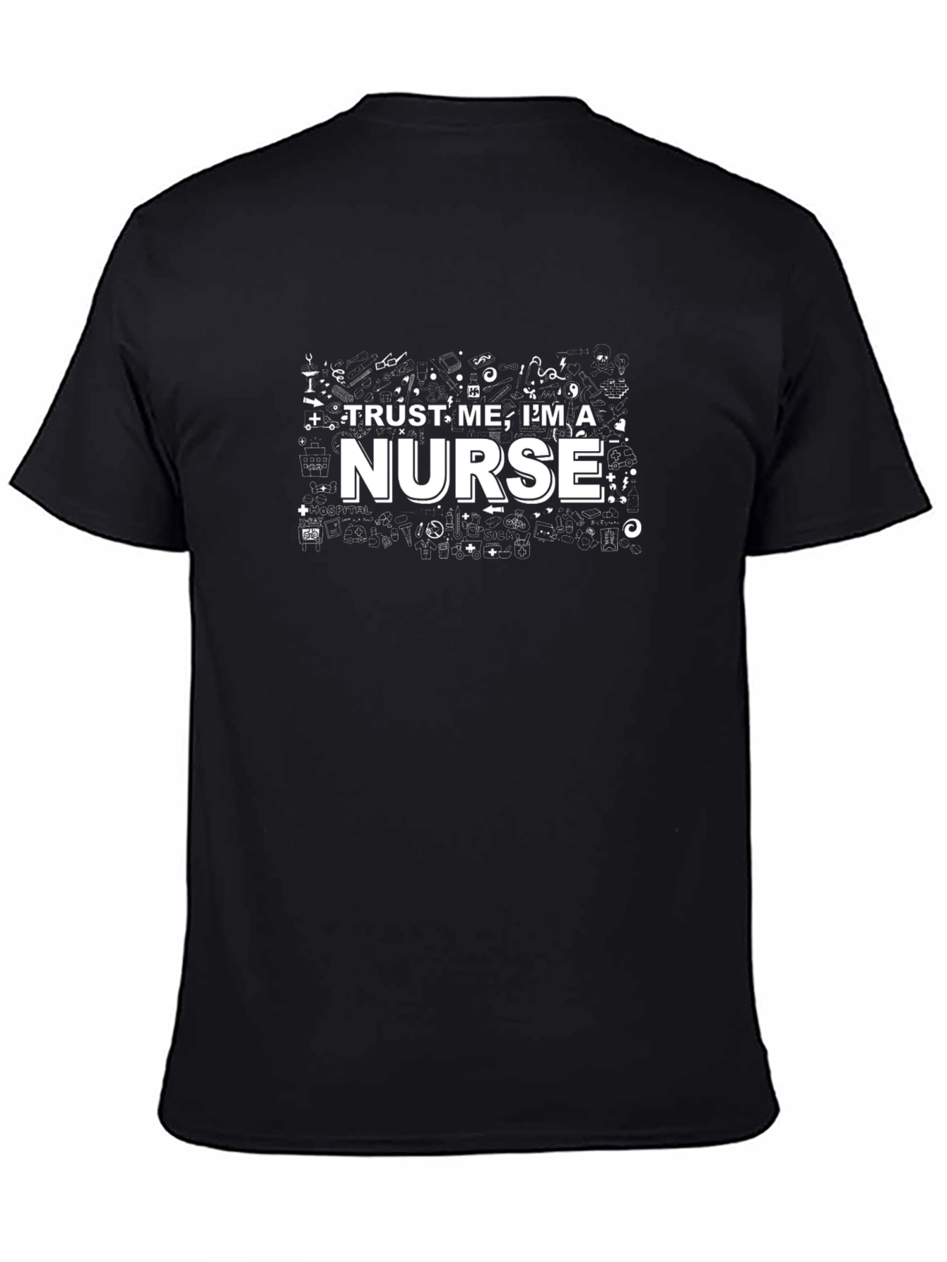 Trust Me Im a Nurse T-Shirt