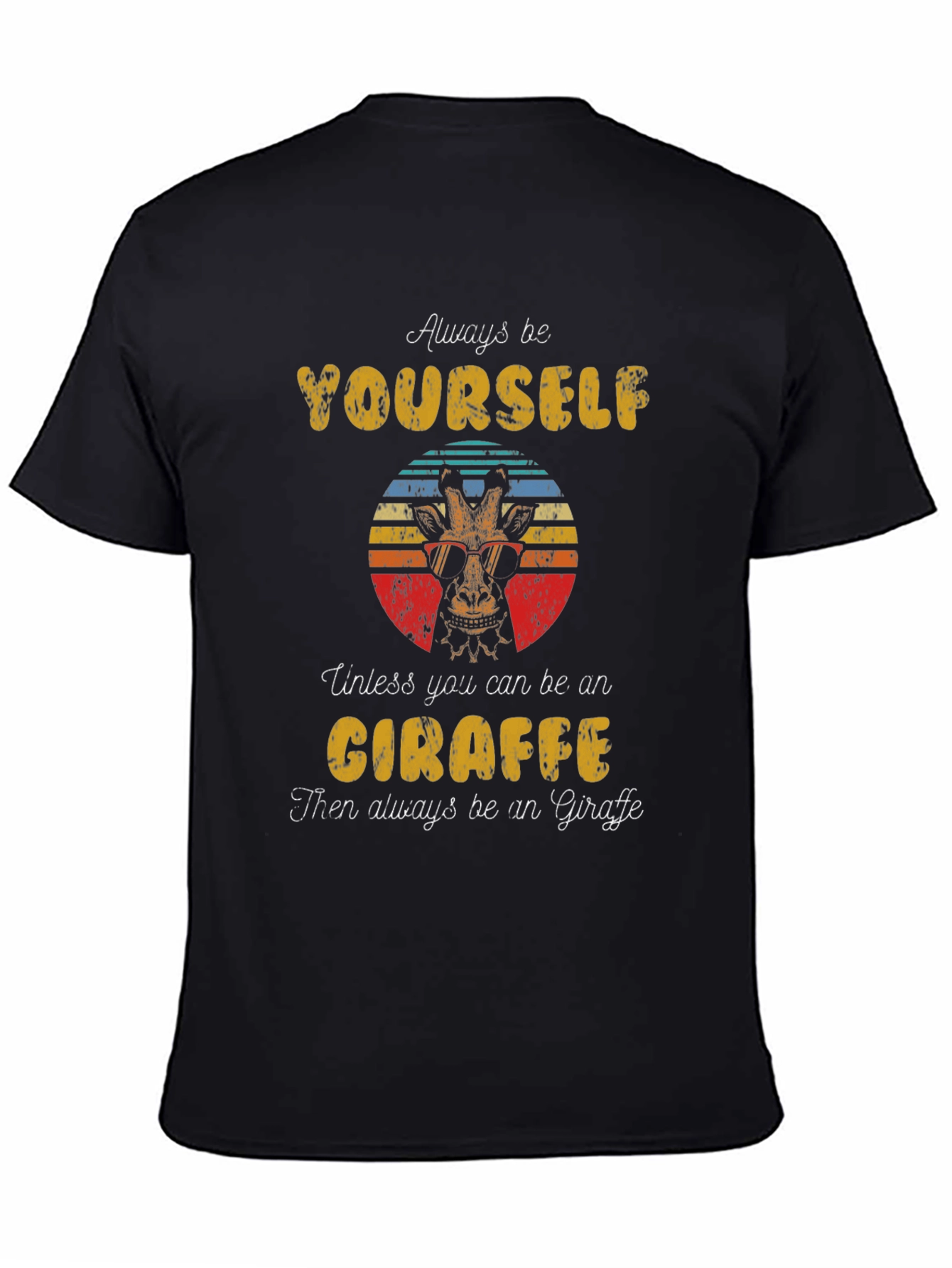 Always Be Yourself Giraffe T-Shirt