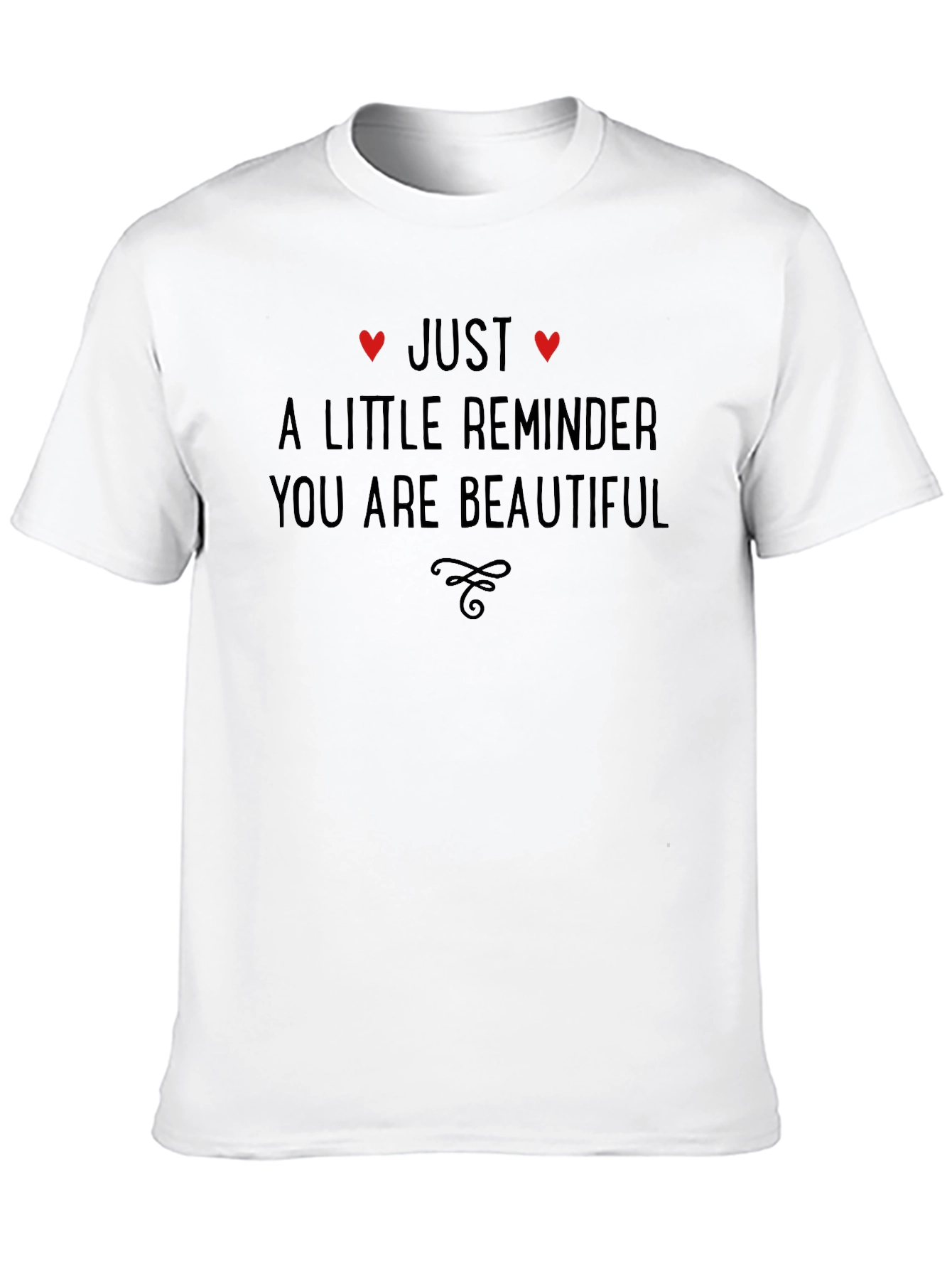 Just a Little Reminder You are Beautiful Tee