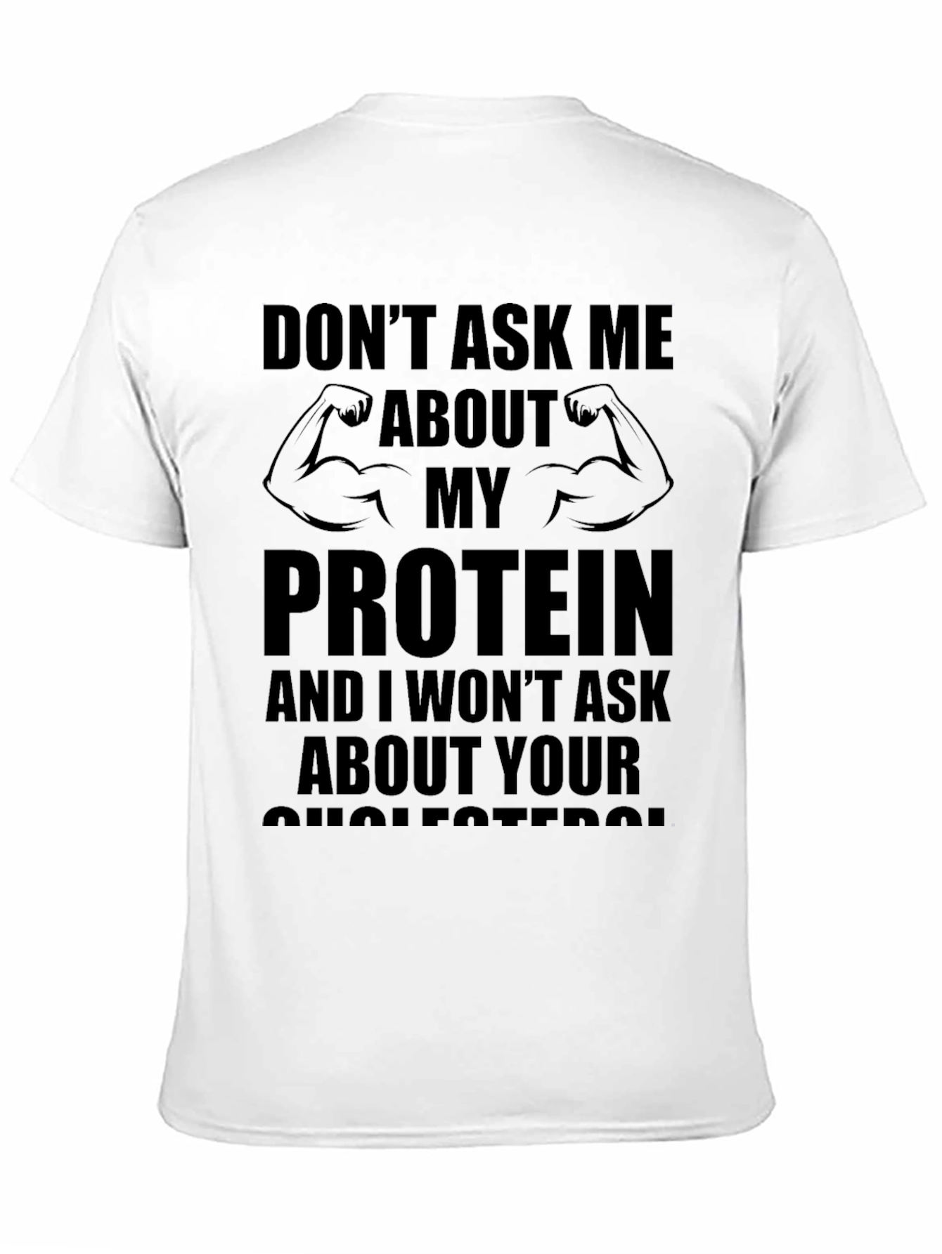 Dont Ask Me About Protein T-Shirt
