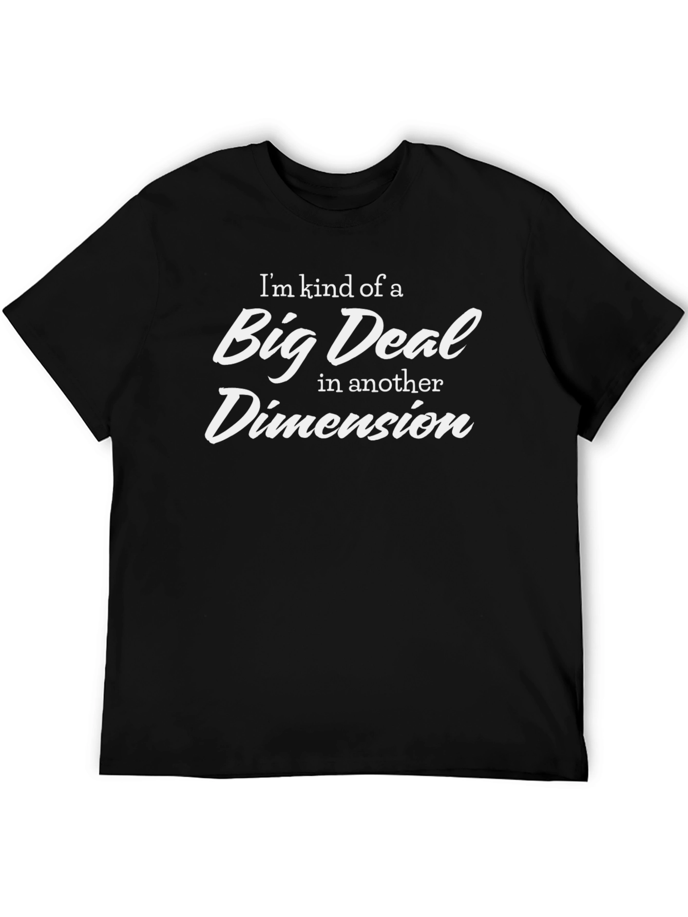Big Deal in Another Dimension Black T-Shirt