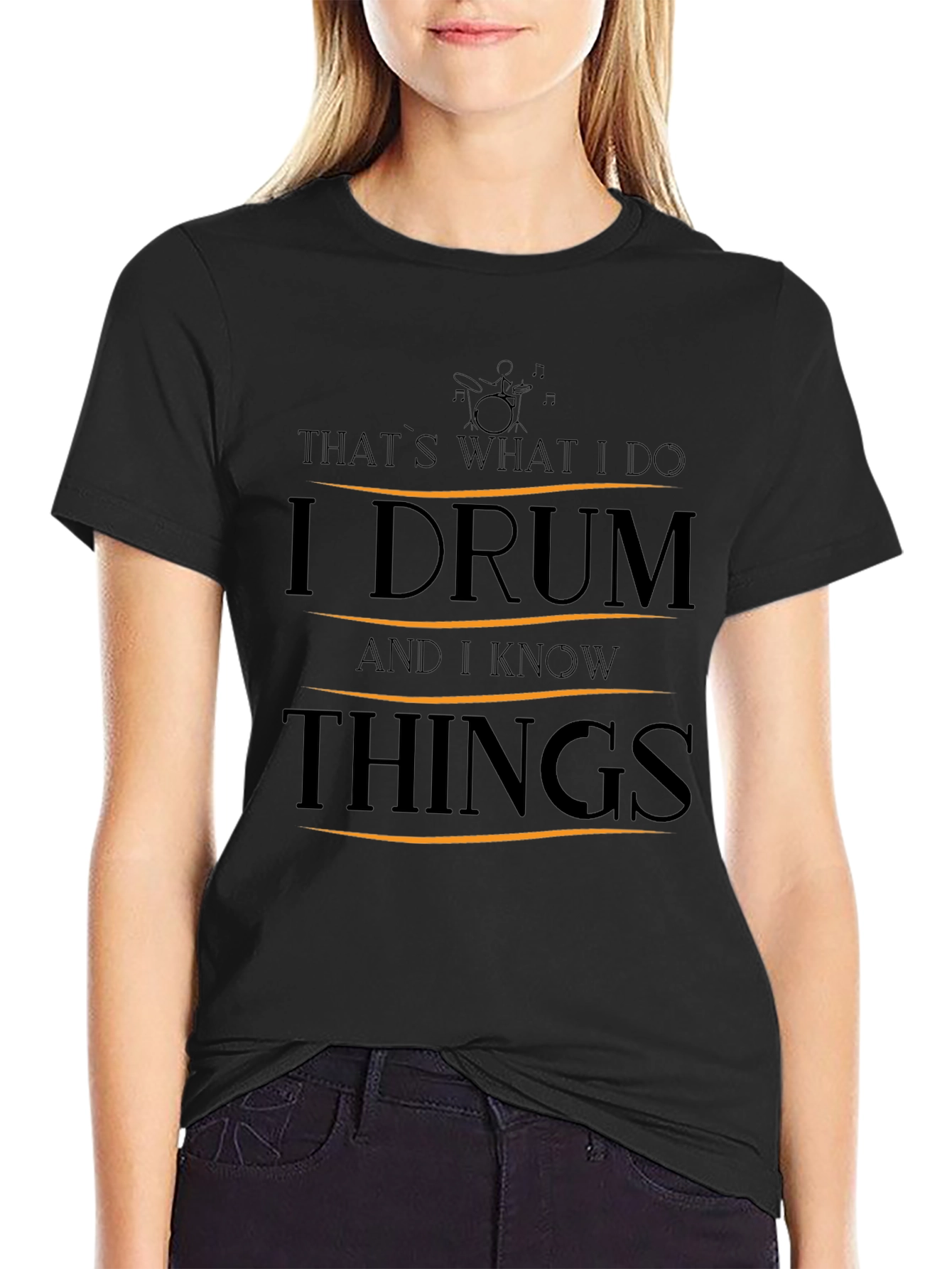 I Drum and I Know Things T-Shirt