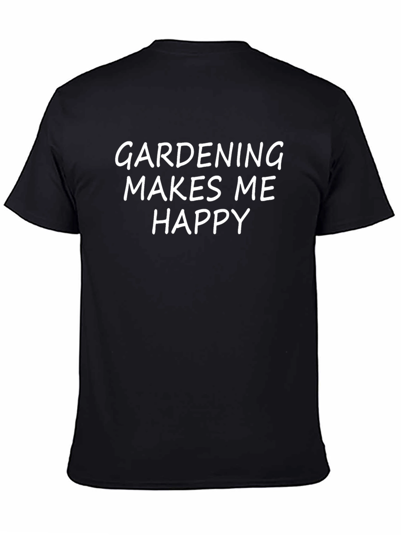 Gardening Makes Me Happy T-Shirt - Black Casual Tee