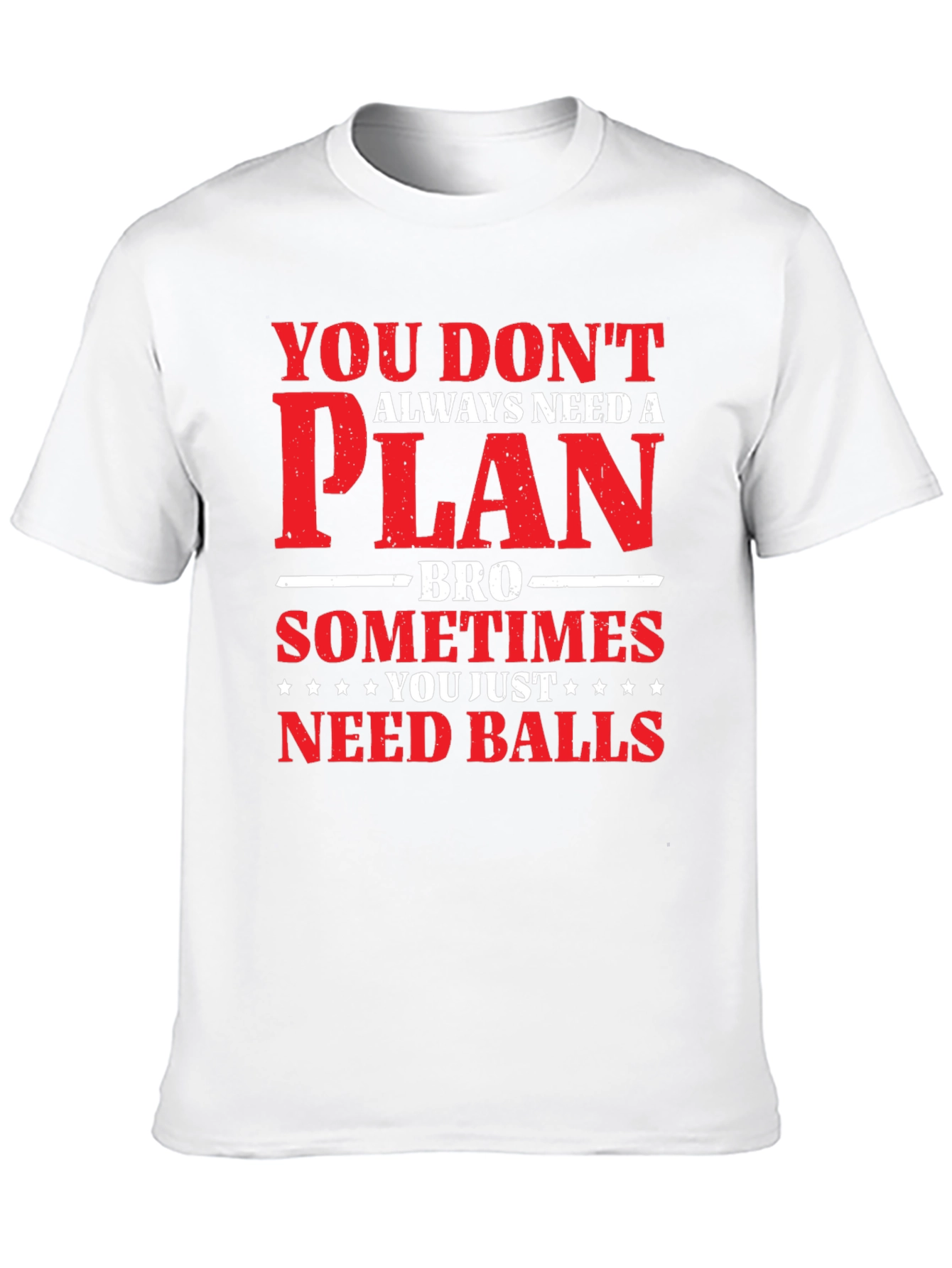 You Dont Need a Plan T-Shirt Mens Graphic Tee