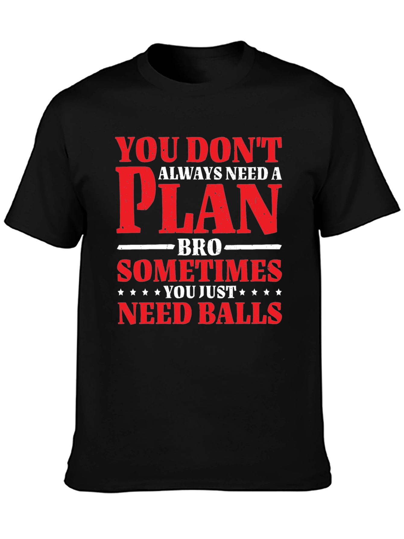 You Dont Need a Plan T-Shirt Mens Graphic Tee