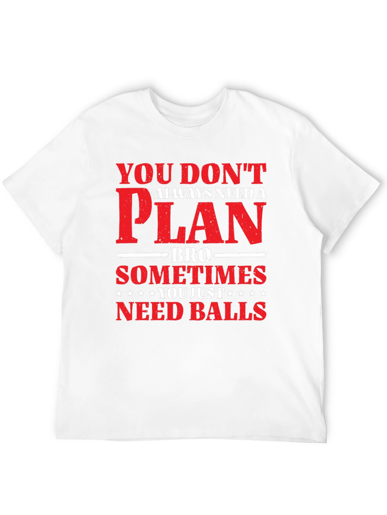 You Dont Need a Plan T-Shirt Mens Graphic Tee