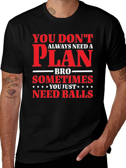 You Dont Need a Plan T-Shirt Mens Graphic Tee