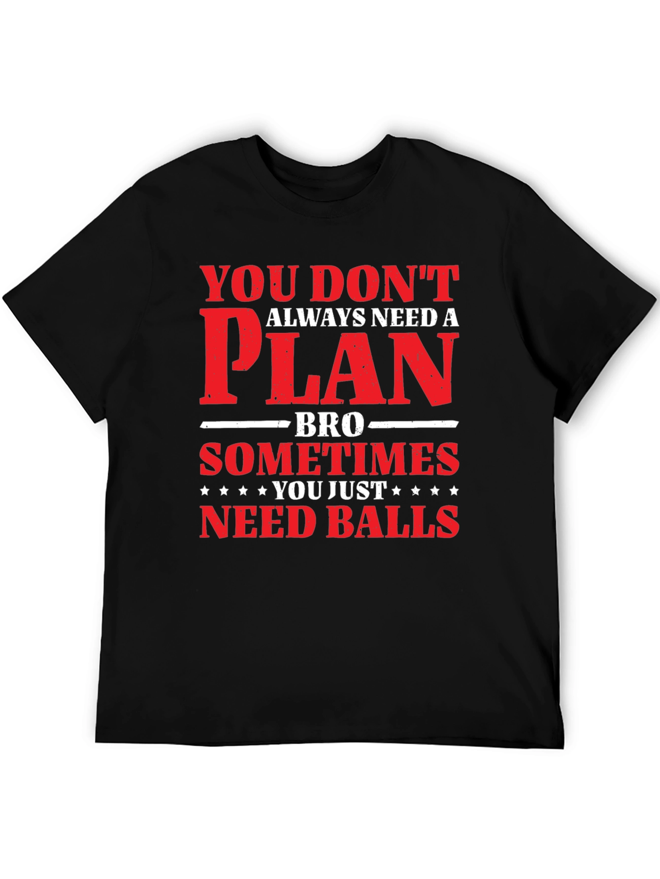 You Dont Need a Plan T-Shirt Mens Graphic Tee