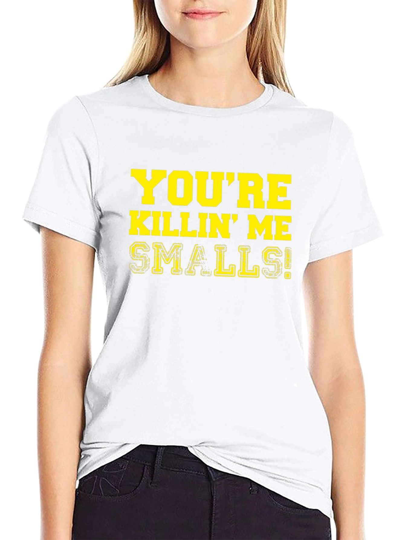 Youre Killin Me Smalls! T-Shirt